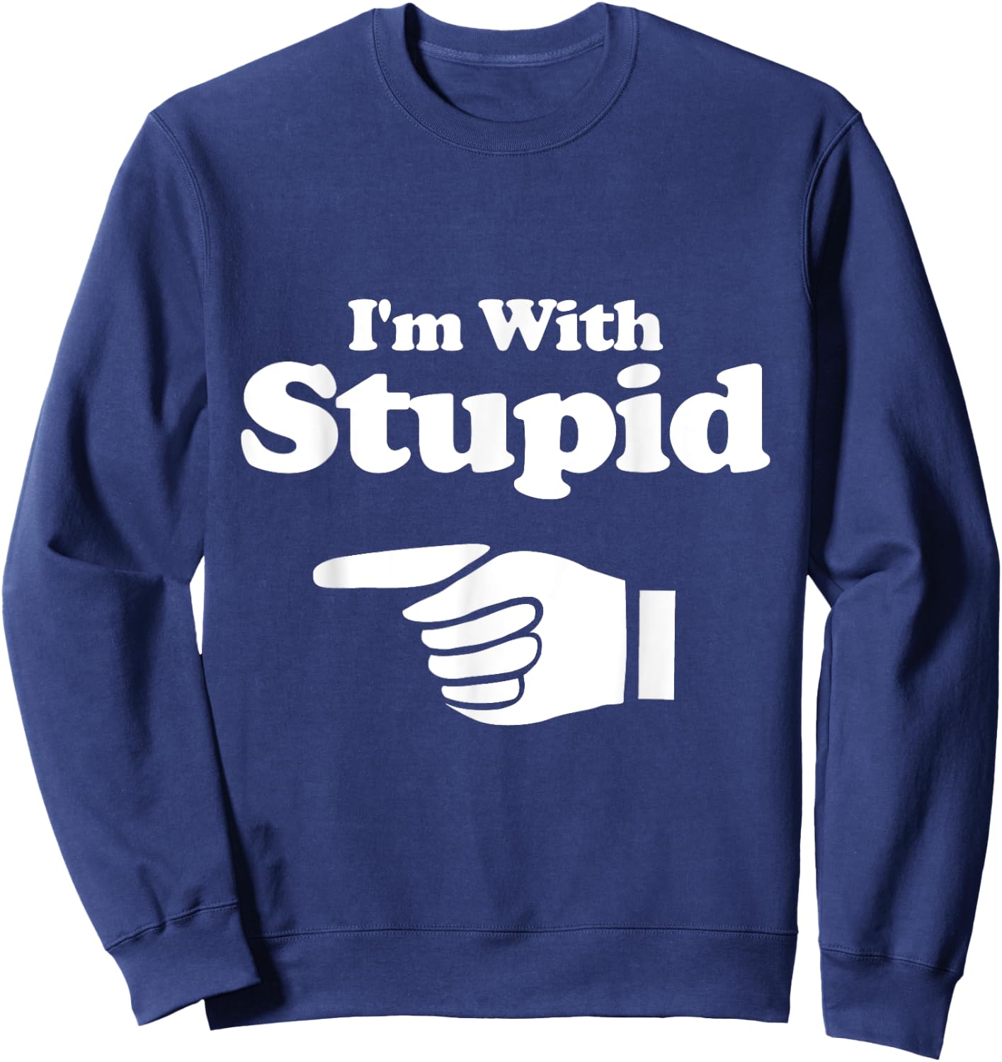 I'm With Stupid Shirt Pair, Couple, Brother Sister Funny Sweatshirt - Sweatshirt | Navy