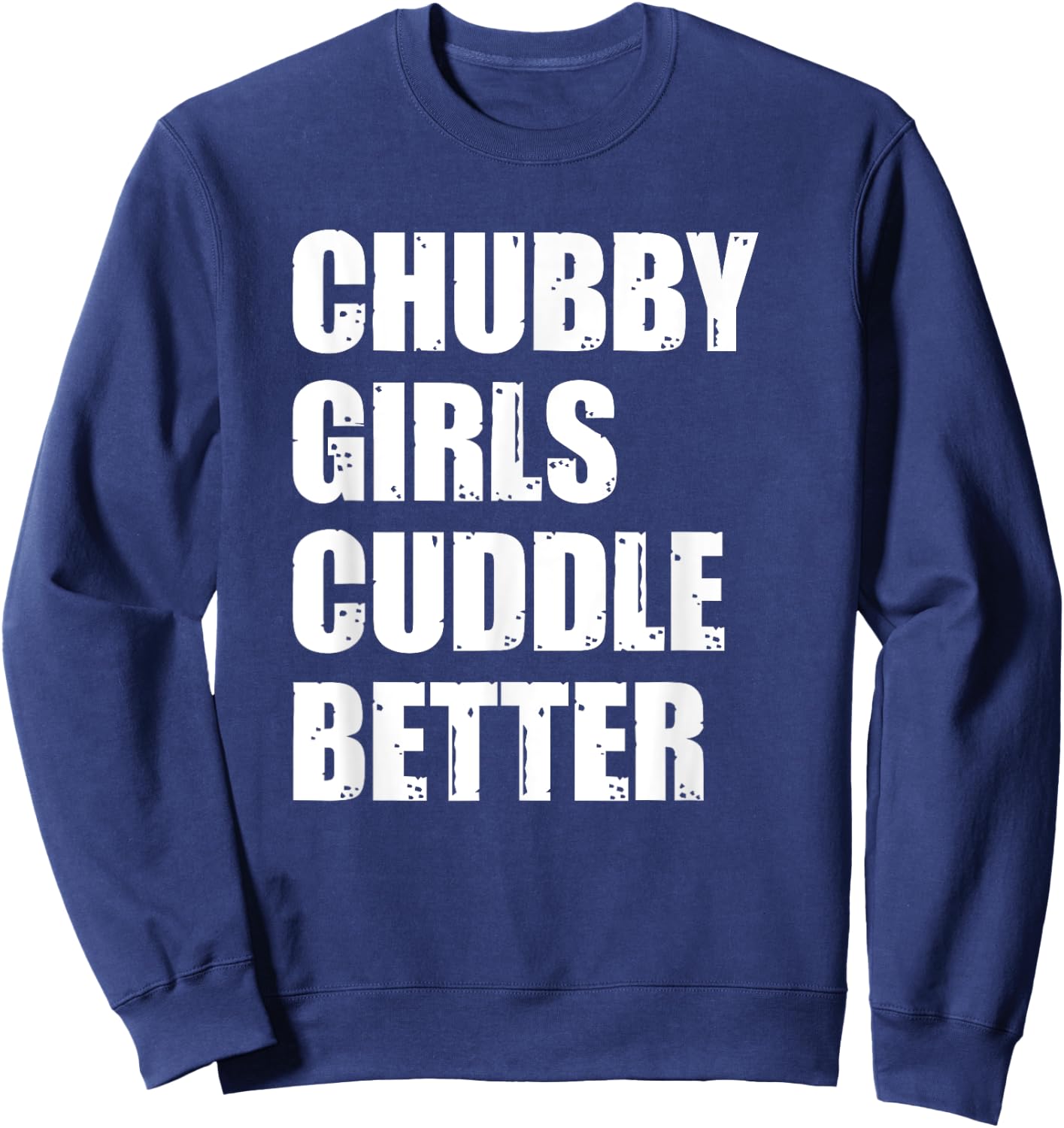 Chubby Girls Cuddle Better Sweatshirt - Sweatshirt | Navy