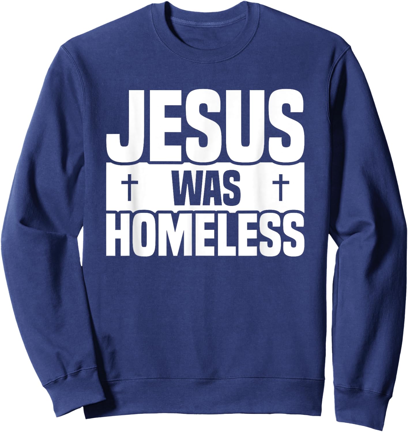 Jesus Was Homeless Sweatshirt - Sweatshirt | Navy
