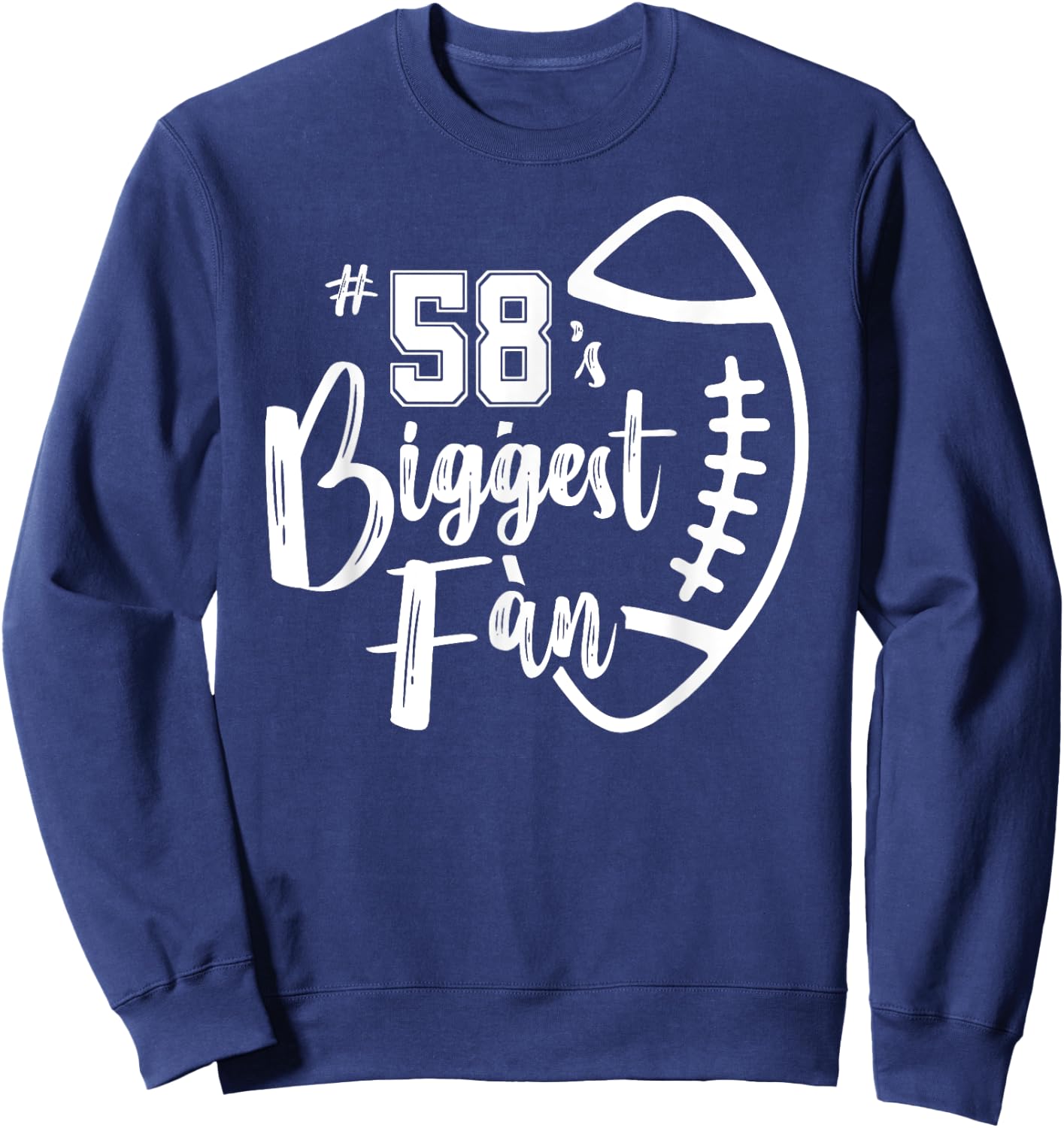 Number 58's Biggest Fan Shirt Football Player Mom Dad Family Sweatshirt - Sweatshirt | Navy