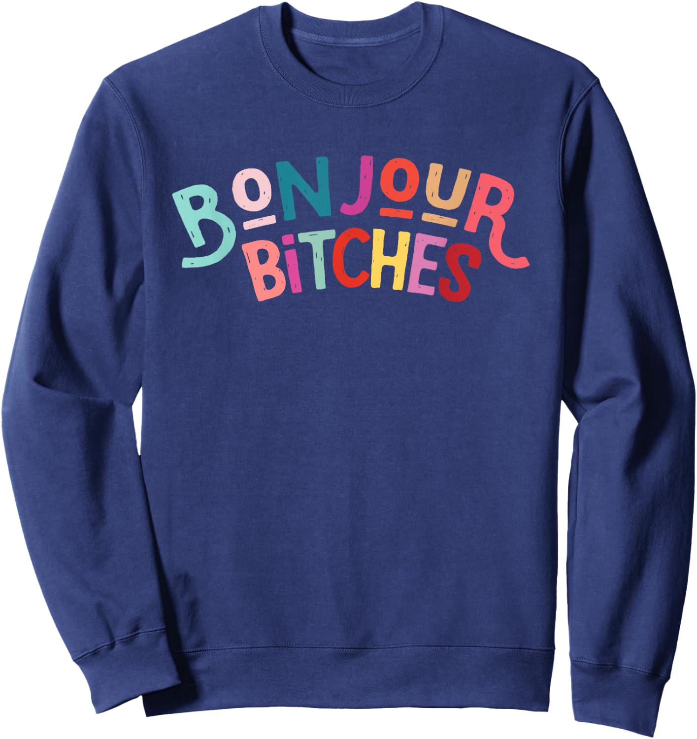 French Language souvenir, bonjour bitches, gift Sweatshirt - Sweatshirt | Navy