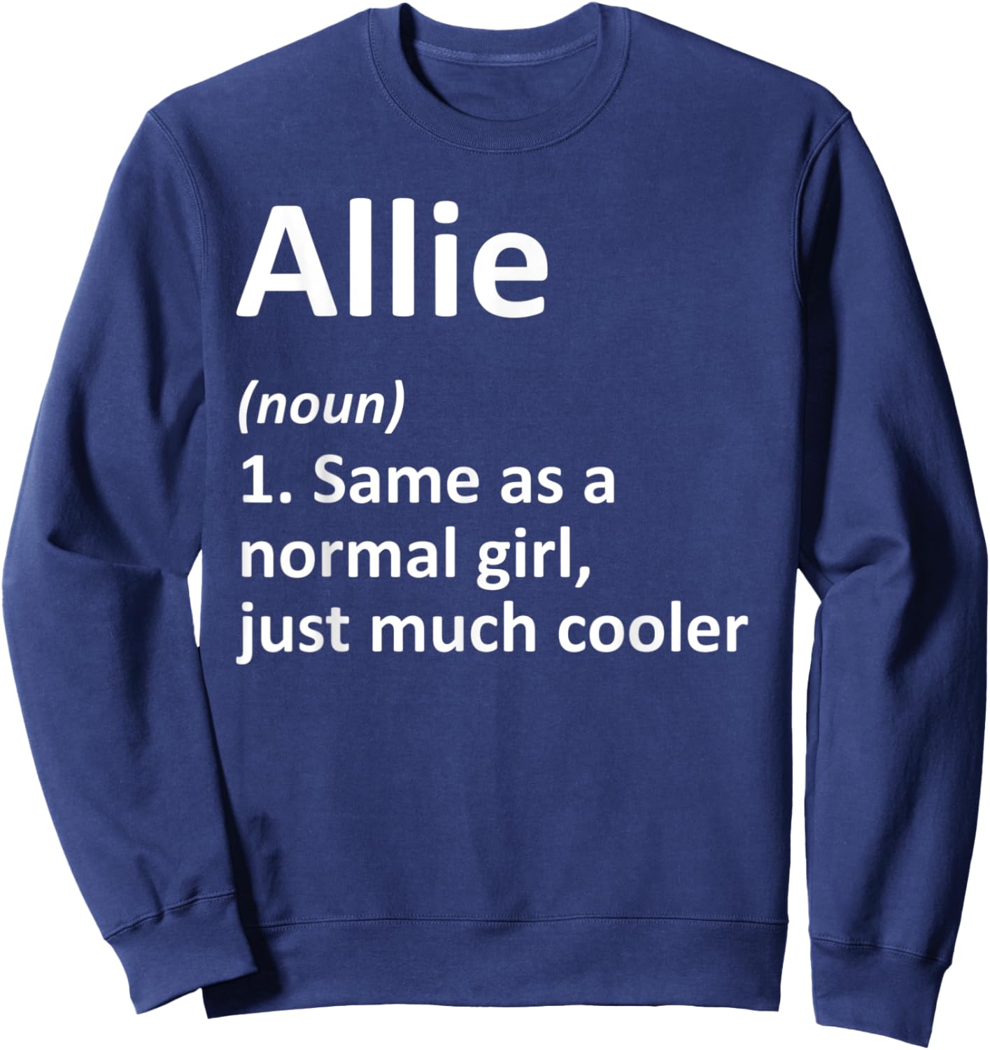 ALLIE Definition Personalized Name Funny Birthday Gift Sweatshirt - Sweatshirt | Navy