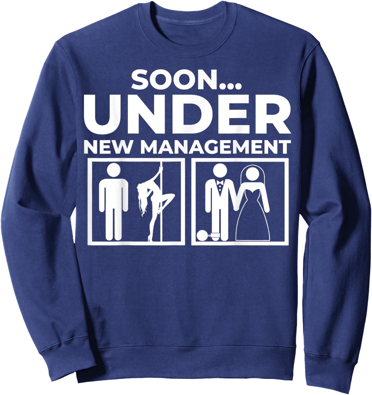 Under New Management Bachelor Party Sweatshirt - Sweatshirt | Navy