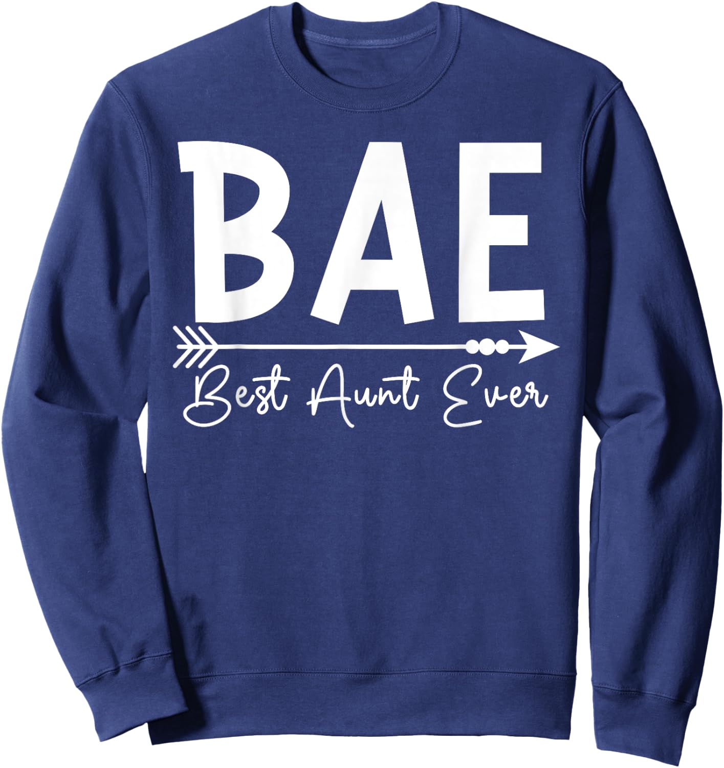 Best Aunt Ever BAE Best Aunt Sweatshirt - Sweatshirt | Navy
