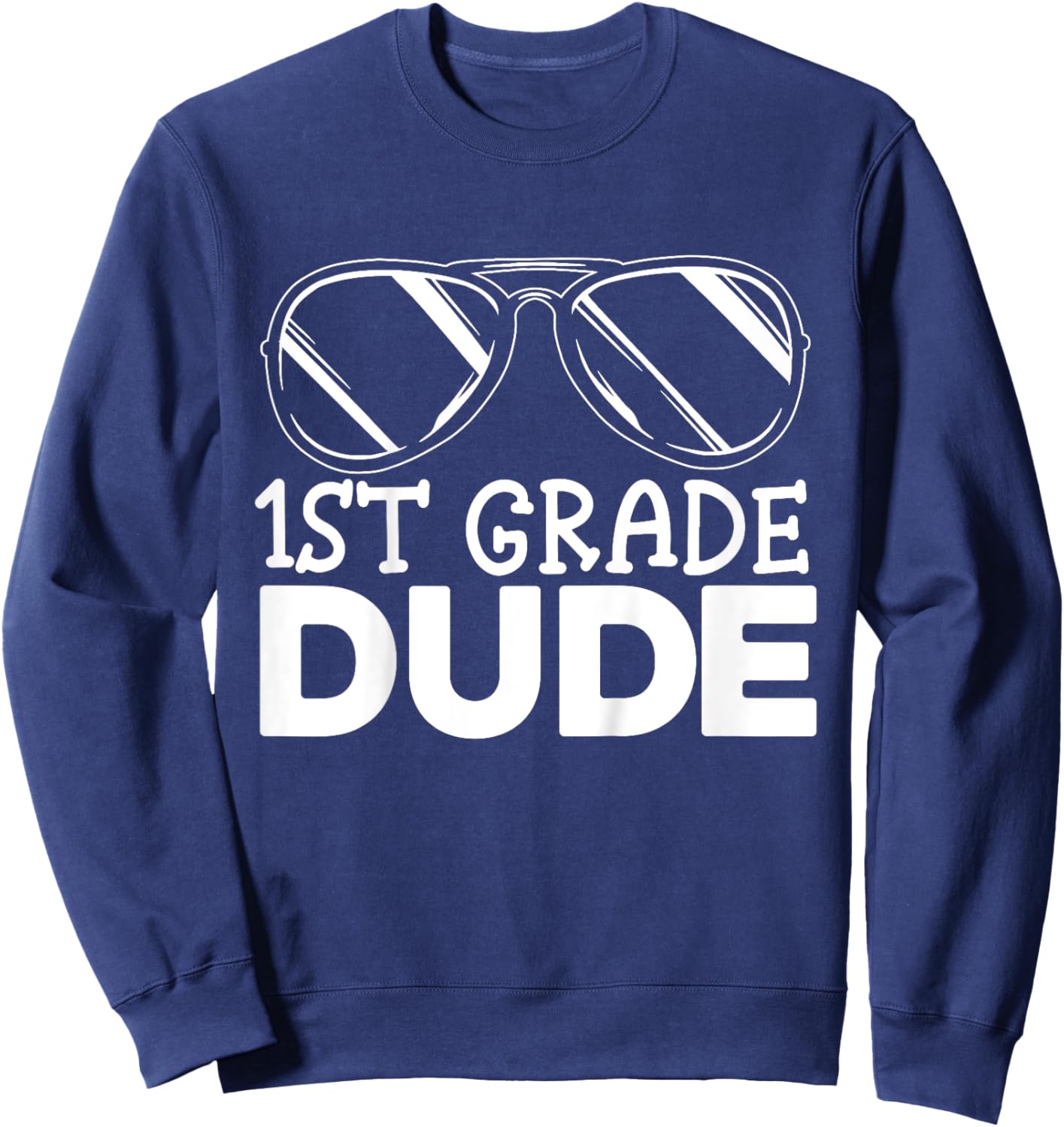 Kids 1st Grade Dude First Day Of School Cool Back To School Sweatshirt - Sweatshirt | Navy