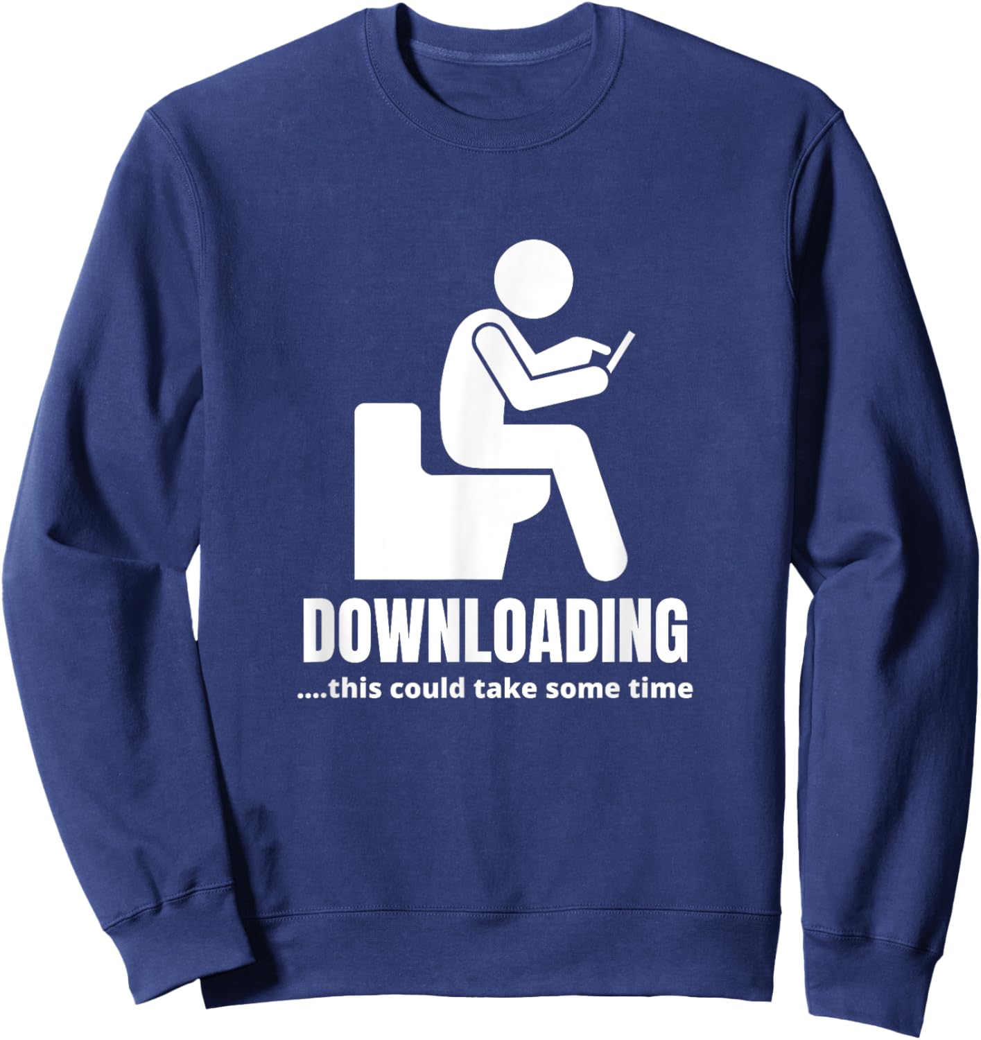 Pooping Present, Downloading This Could Take Some Time Funny Sweatshirt - Sweatshirt | Navy