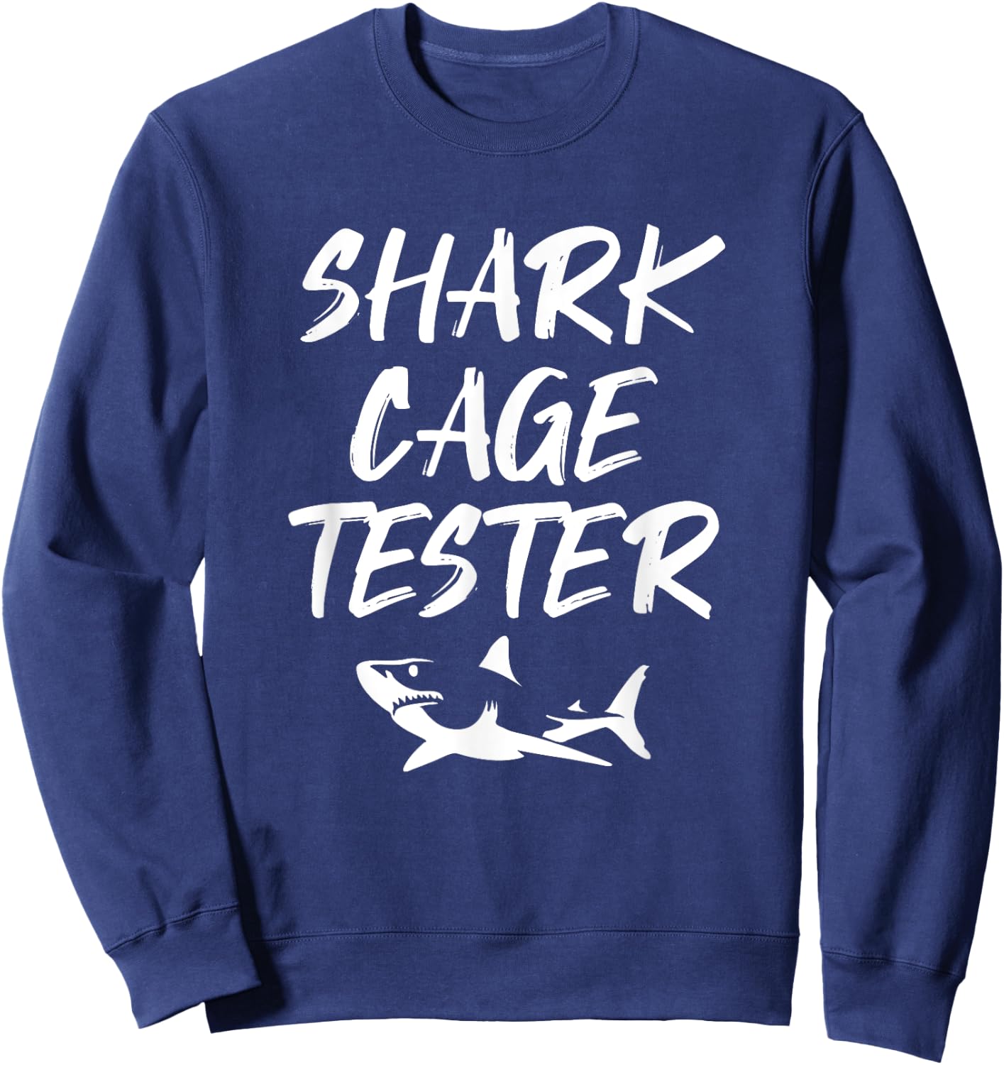Shark Cage Tester Funny Amputee Joke Handicapped Sweatshirt - Sweatshirt | Navy