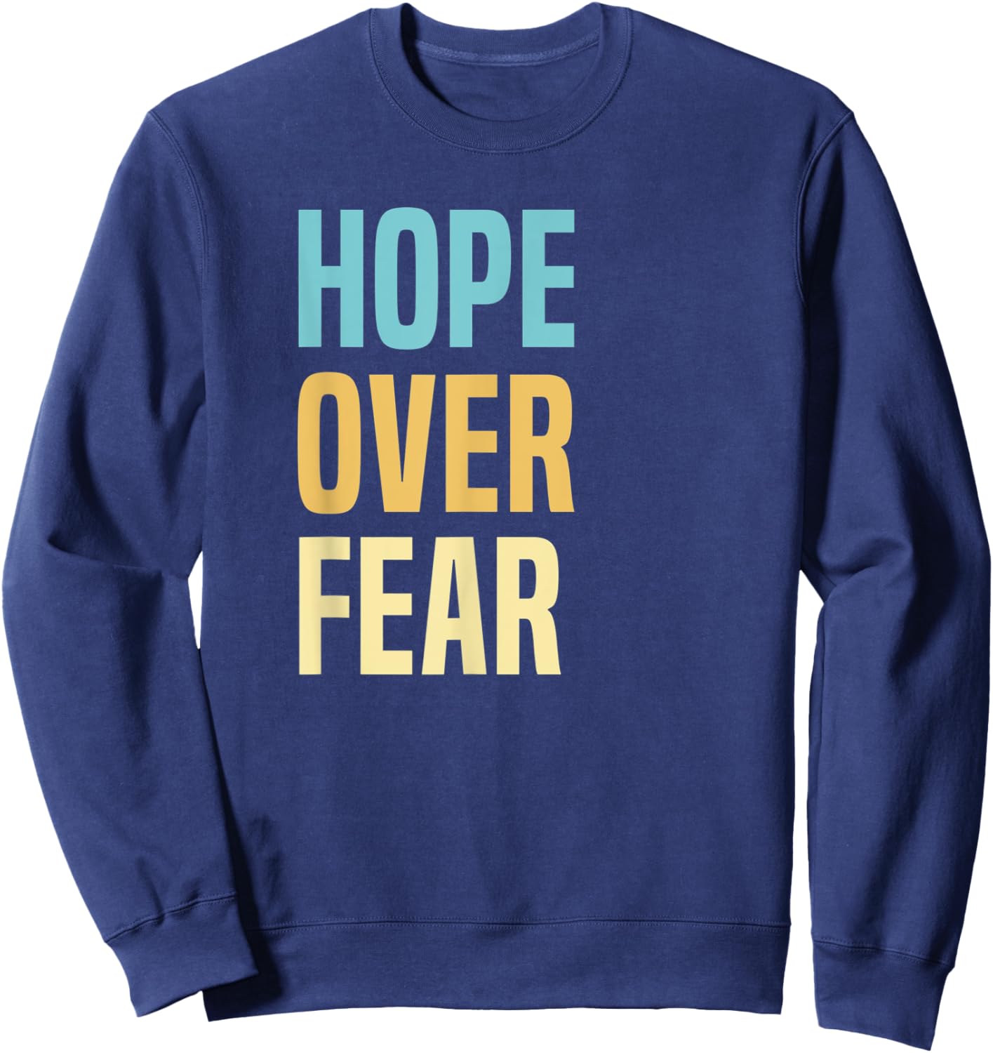 Hope Over Fear Sweatshirt - Sweatshirt | Navy