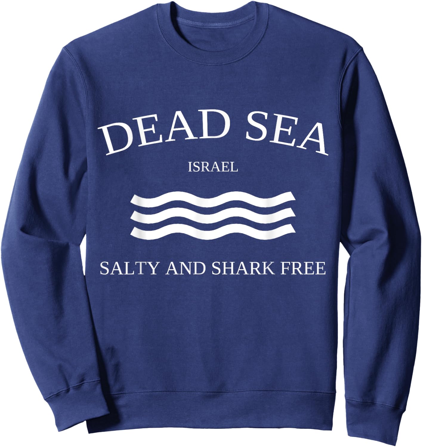 Dead Sea Salty Shark Free Funny Israel Travel Sweatshirt - Sweatshirt | Navy