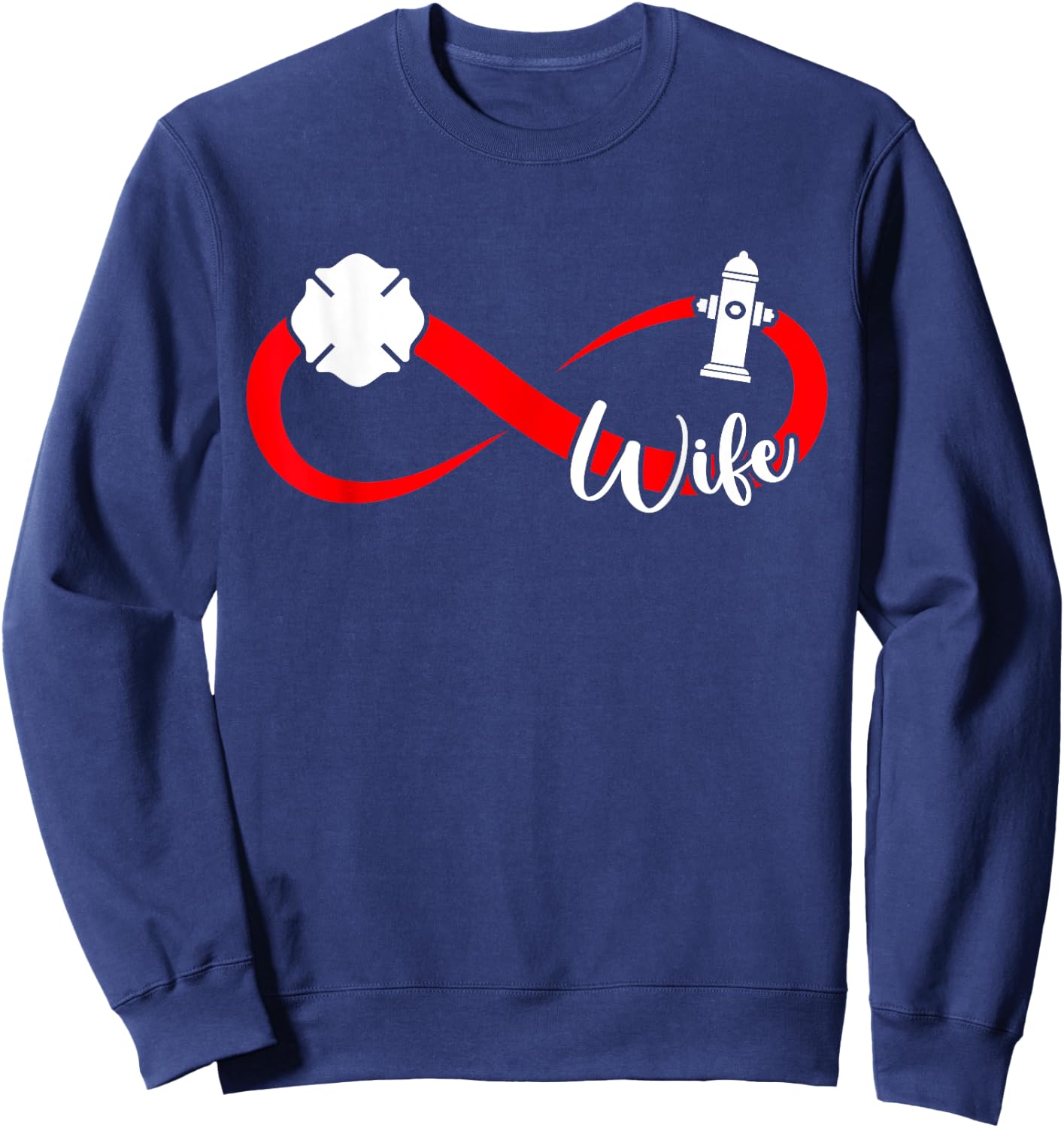 Firefighter Wife Fire Wife Of A Fireman Wife Sweatshirt - Sweatshirt | Navy