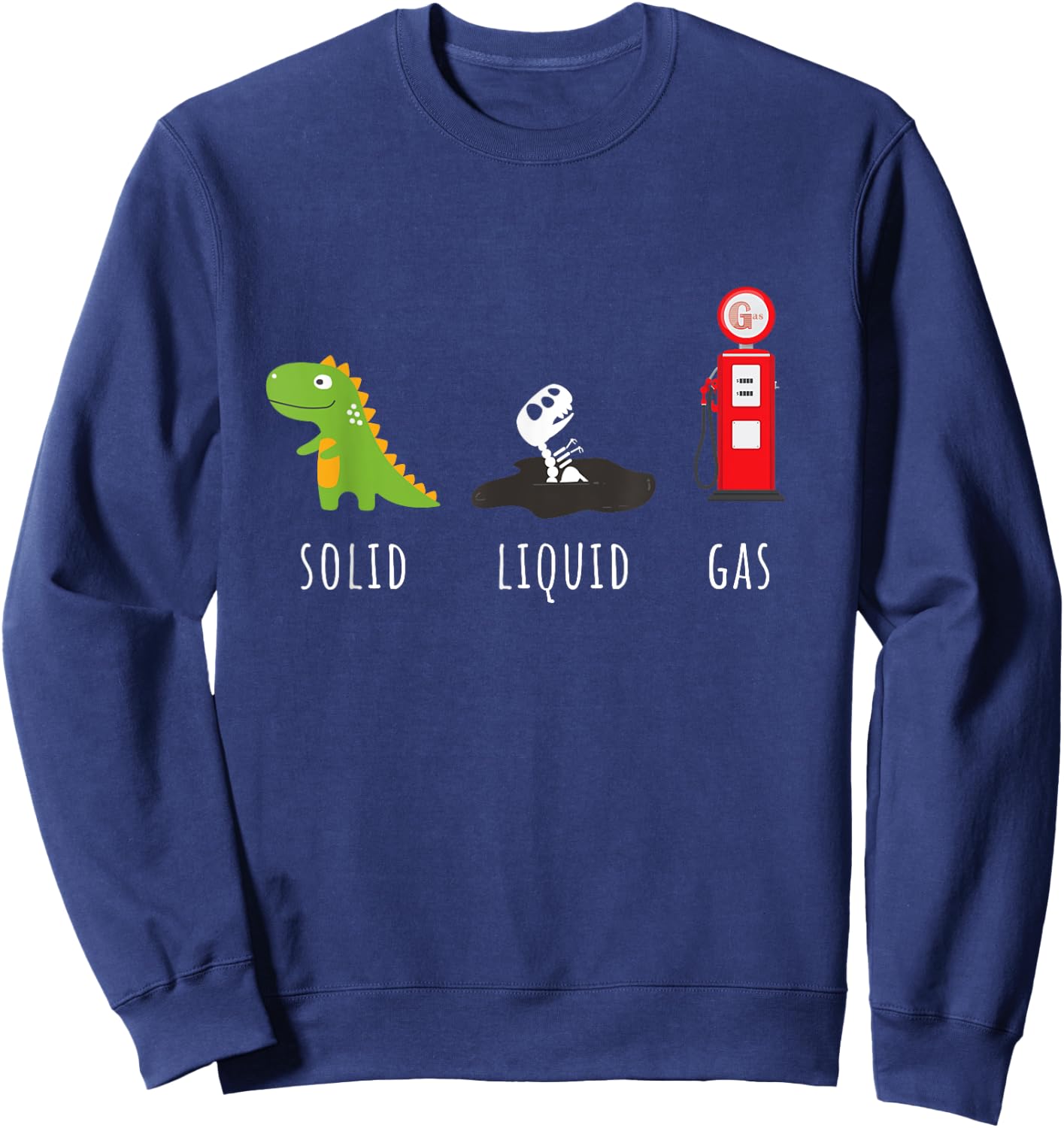 Fossil Fuel Chemistry T-rex Solid Liquid Gas Dinosaur Sweatshirt - Sweatshirt | Navy