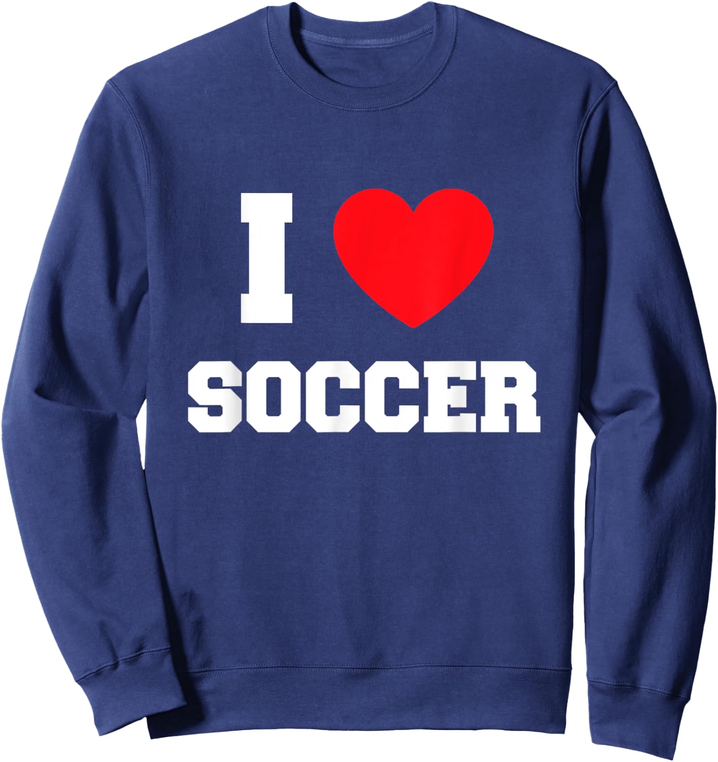 I Love Soccer Sweatshirt - Sweatshirt | Navy