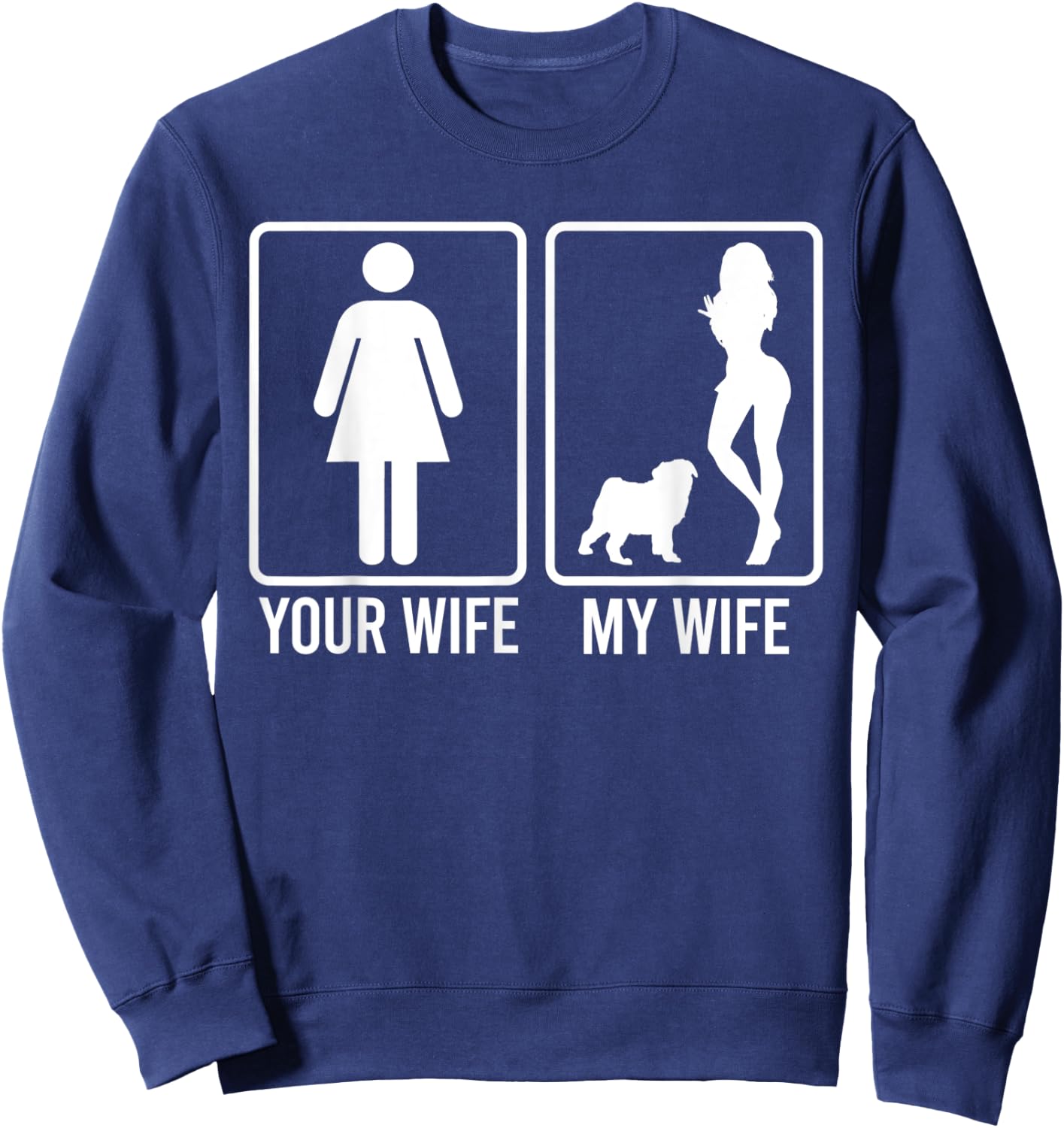 Your Wife My Wife Shirt For Husband, Pug Dog Dad Men Women Sweatshirt - Sweatshirt | Navy