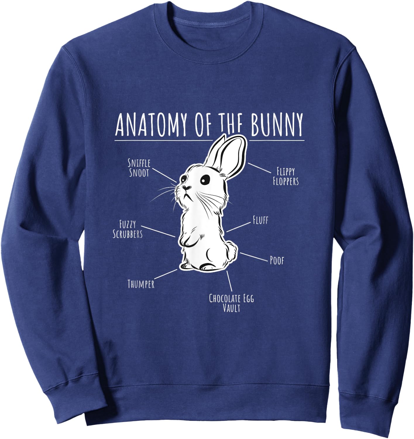 Anatomy Of The Bunny Shirt | Cute Rabbit Pet Love Sweatshirt - Sweatshirt | Navy