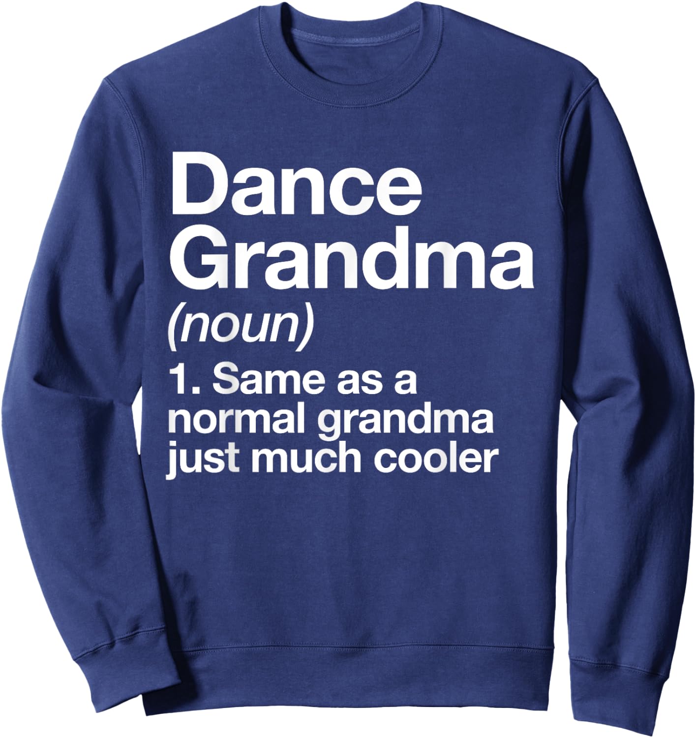 Dance Grandma Definition Funny Sports Sweatshirt - Sweatshirt | Navy