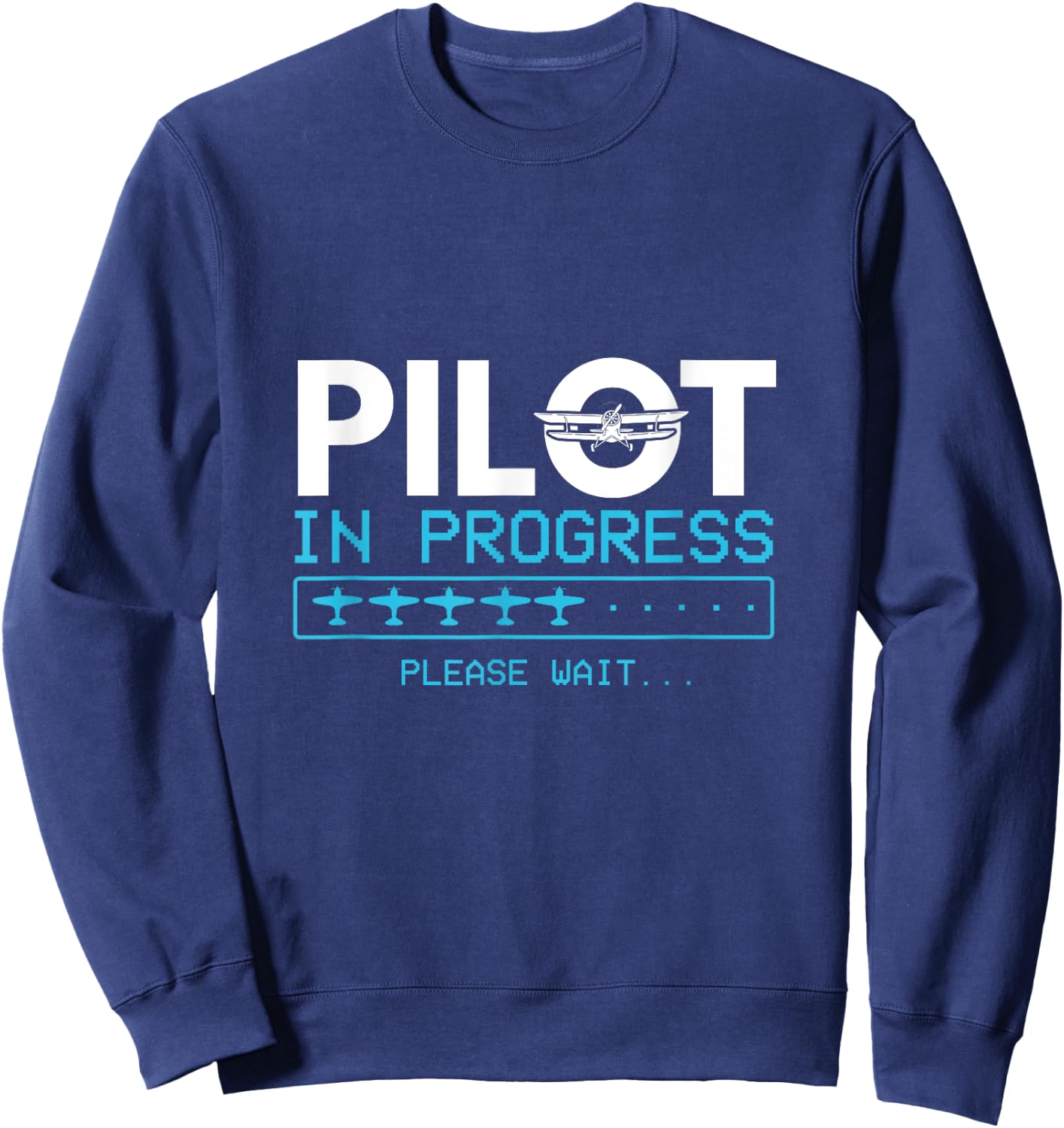 Pilot In Progress Please Wait Pilot Sweatshirt - Sweatshirt | Navy