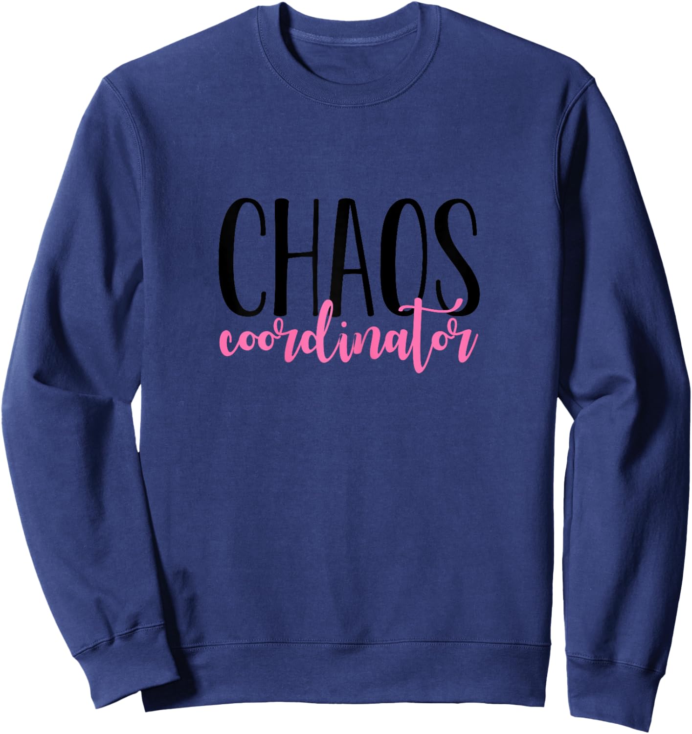 Chaos Coordinator Sweatshirt - Sweatshirt | Navy