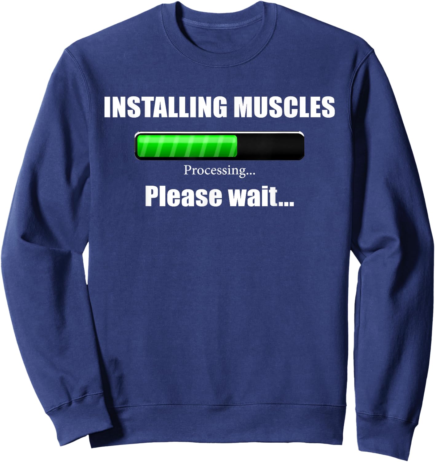 Installing Muscles - Processing - Please Wait...Fitness Sweatshirt - Sweatshirt | Navy