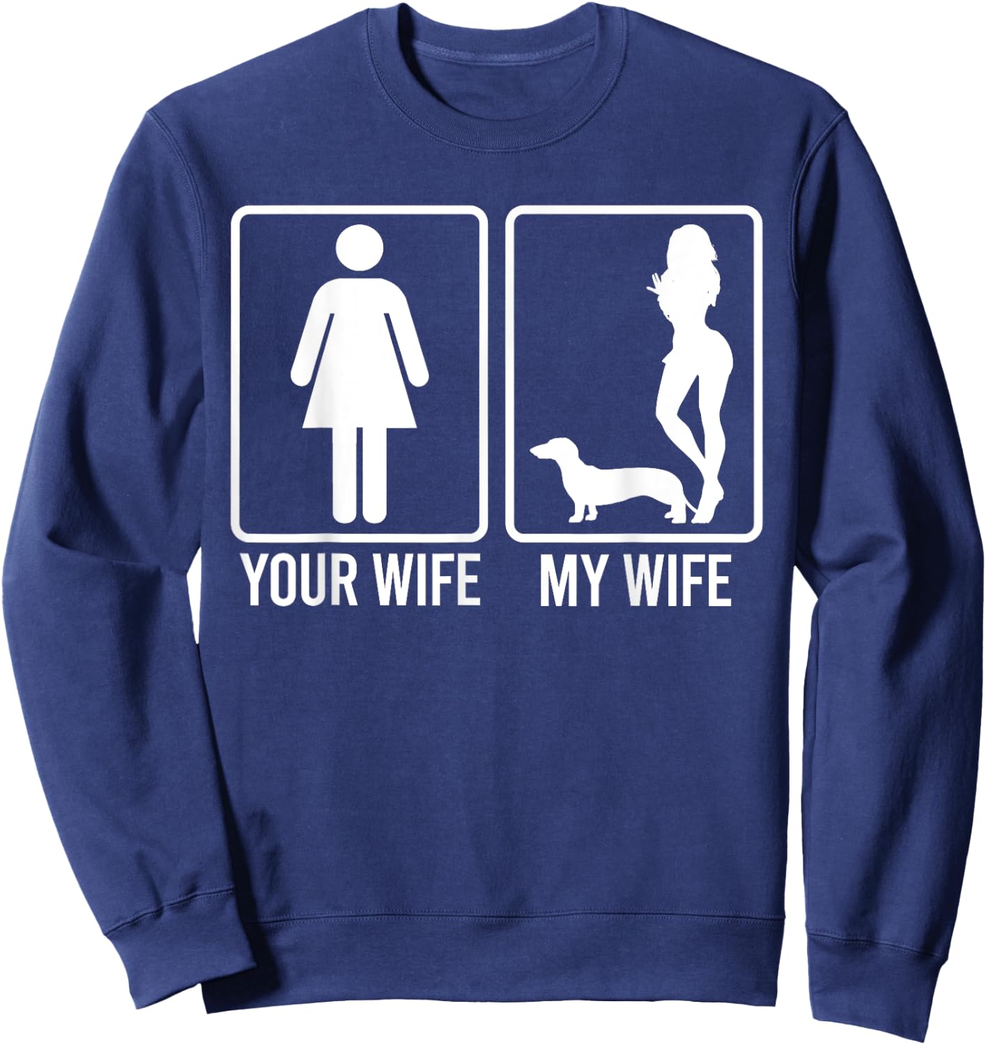 Your Wife My Wife Shirt For Husband, Dachshund Dog Dad Sweatshirt - Sweatshirt | Navy