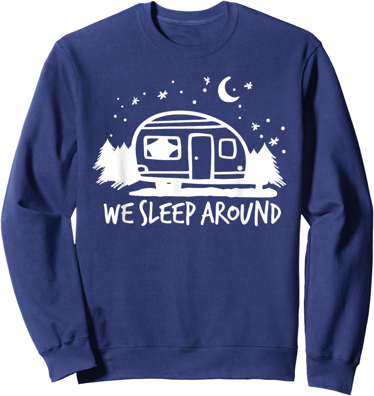 Funny Camping Gifts We Sleep Around Sweatshirt - Sweatshirt | Navy