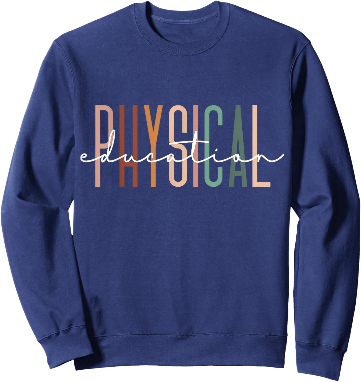 Physical Education PE Teacher Phys Ed Student Grad Sweatshirt - Sweatshirt | Navy