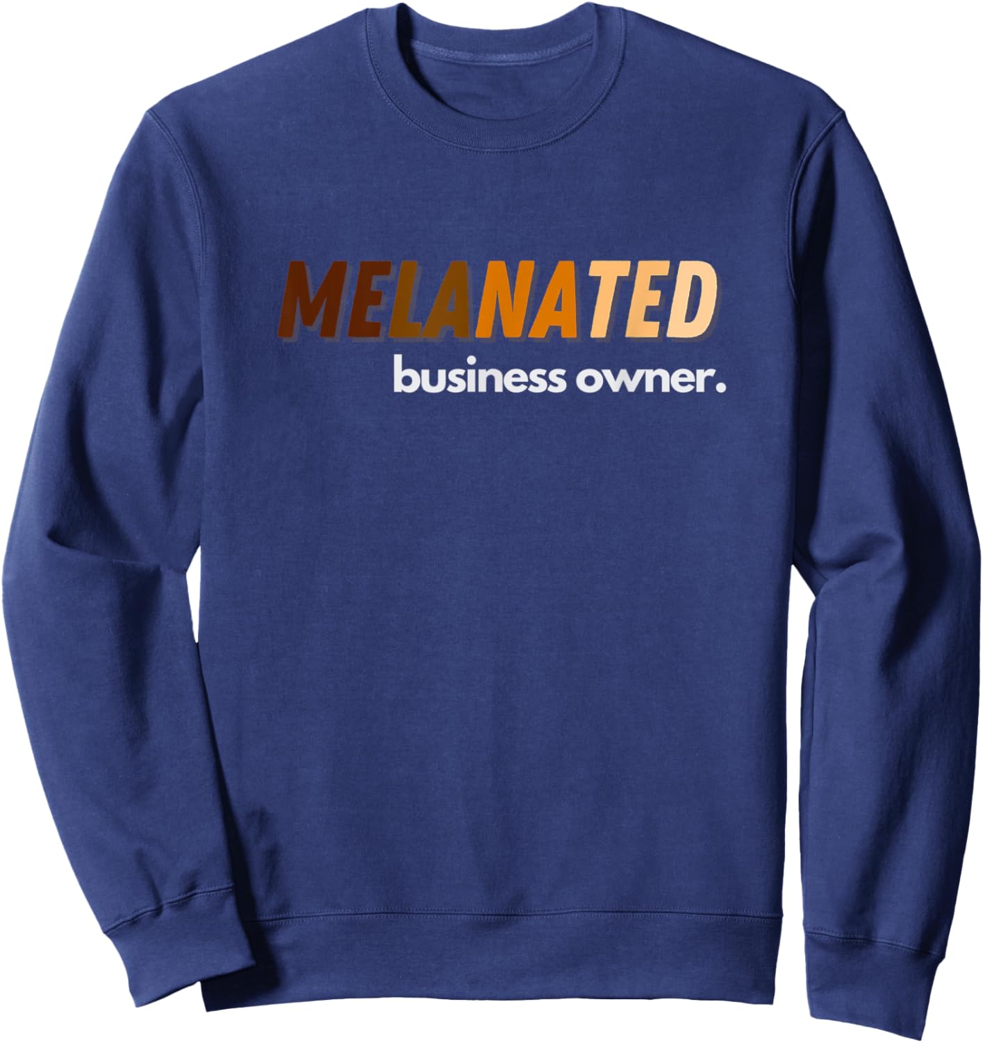 Melanated Business Owner Sweatshirt - Sweatshirt | Navy