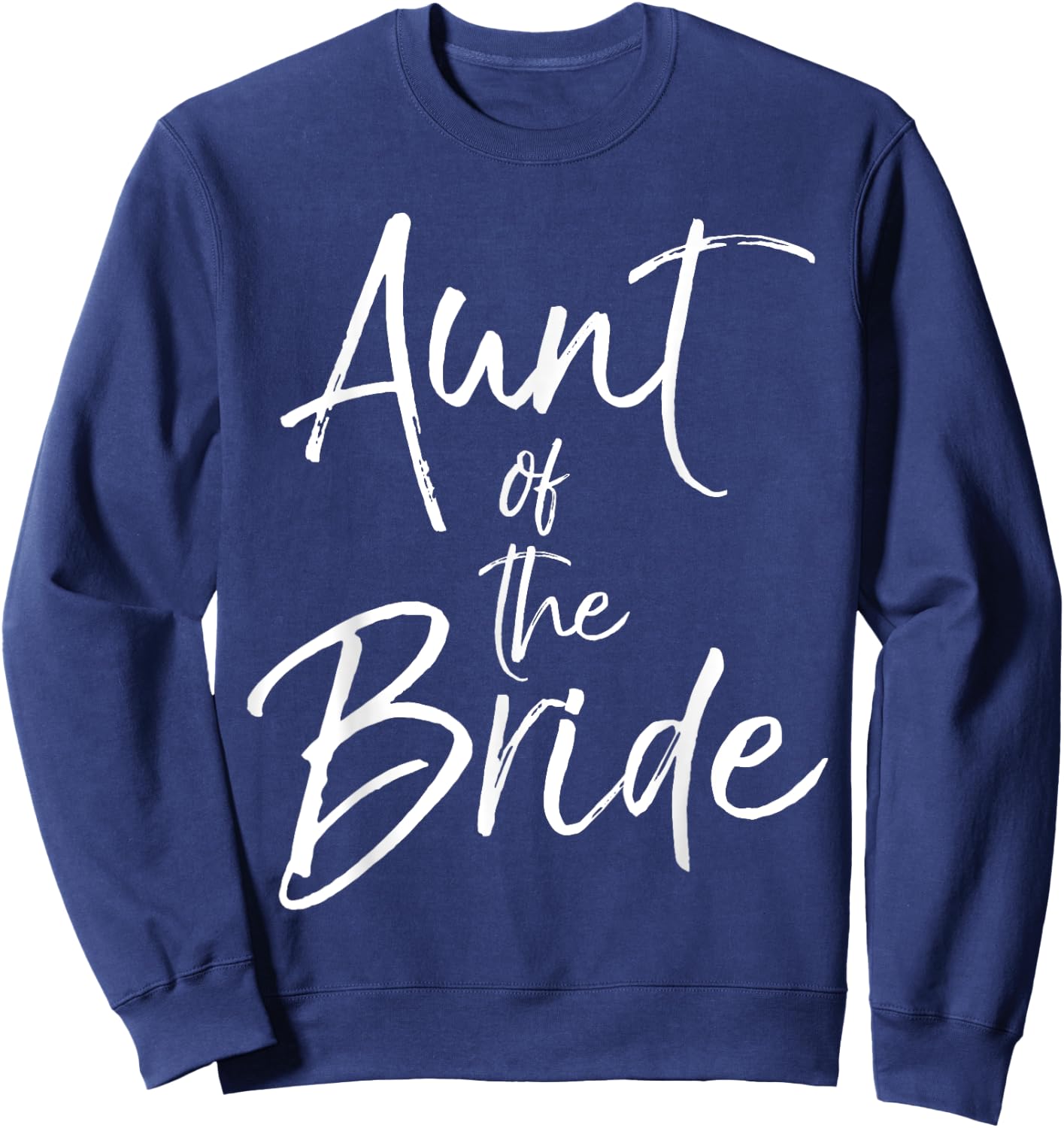 Aunt of the Bride Shirt Cute Bridal Party Auntie Sweatshirt - Sweatshirt | Navy