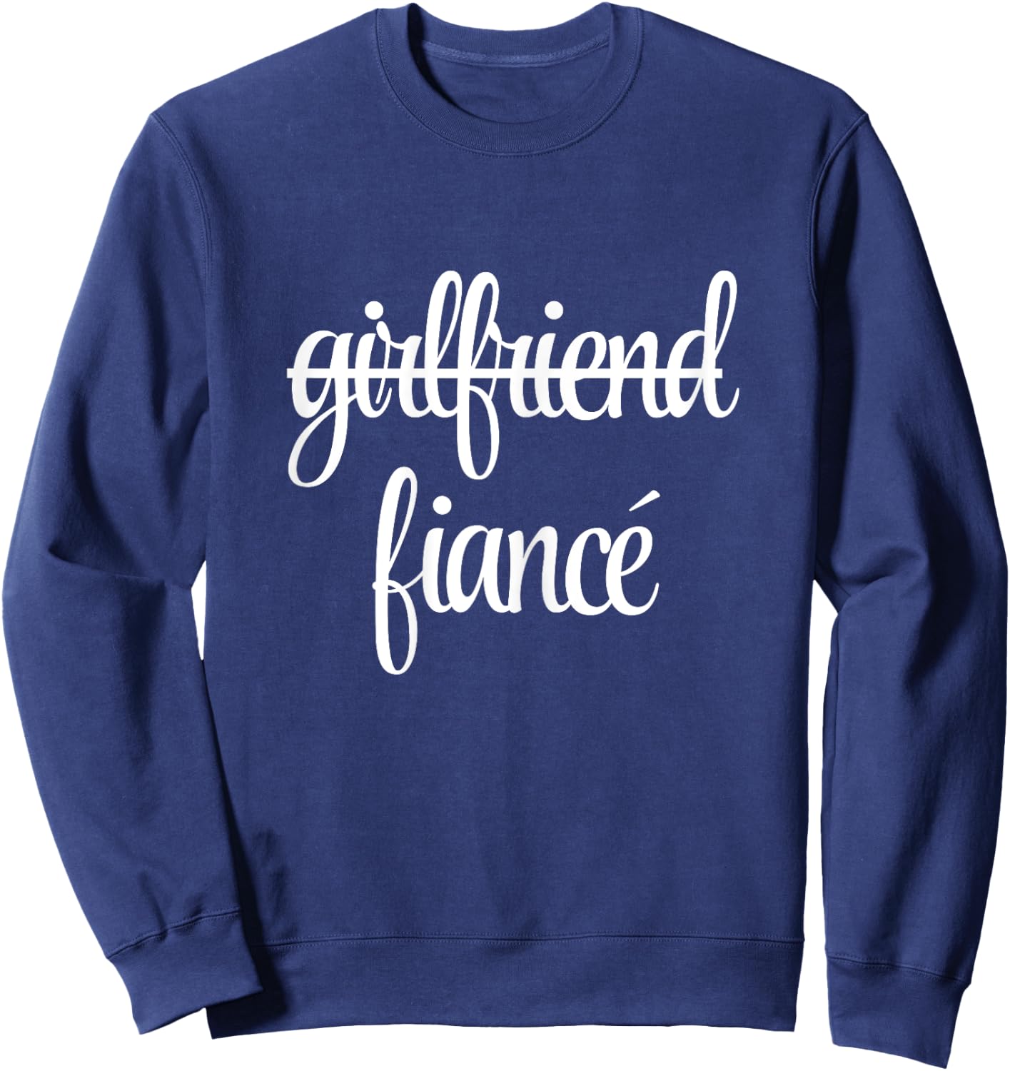 Girlfriend Fiancee Funny Fiance Engagement Party Sweatshirt - Sweatshirt | Navy