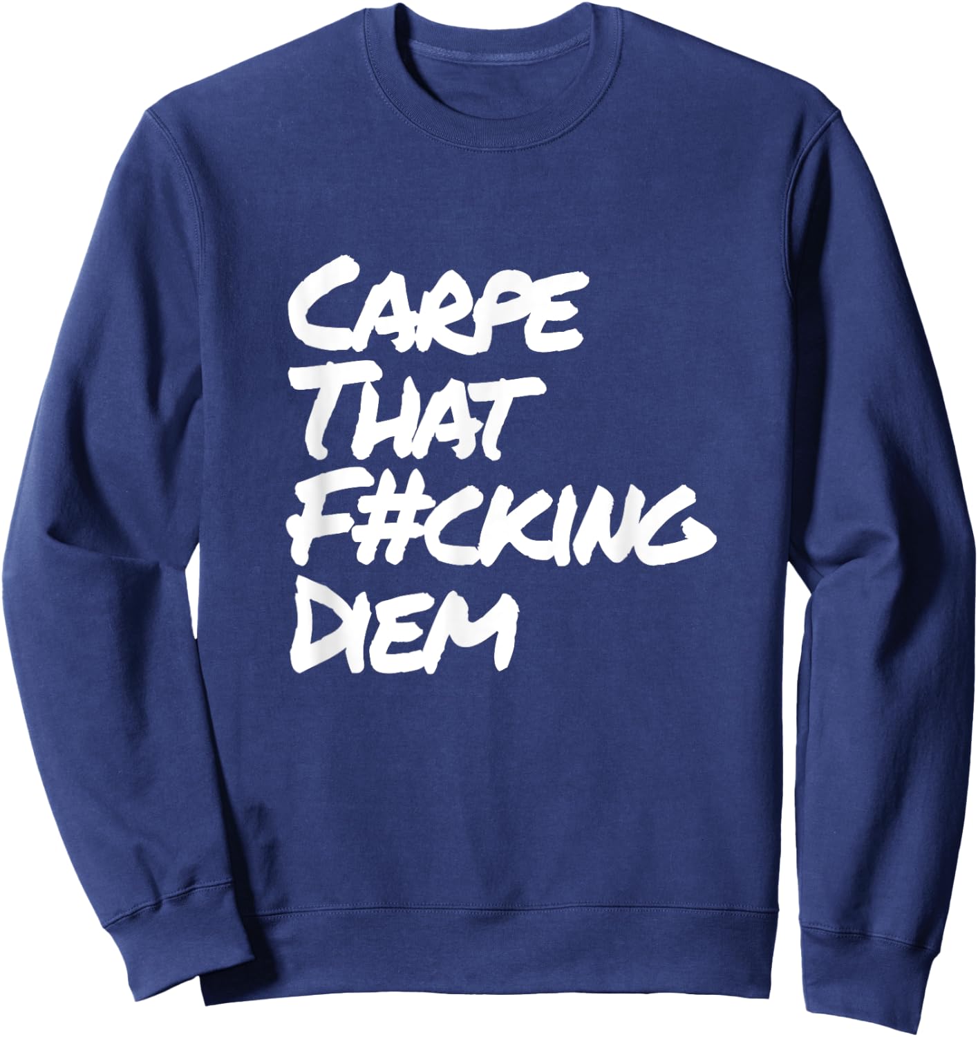 Carpe That Fucking Diem | seize the day Latin Yoga Saying Sweatshirt - Sweatshirt | Navy