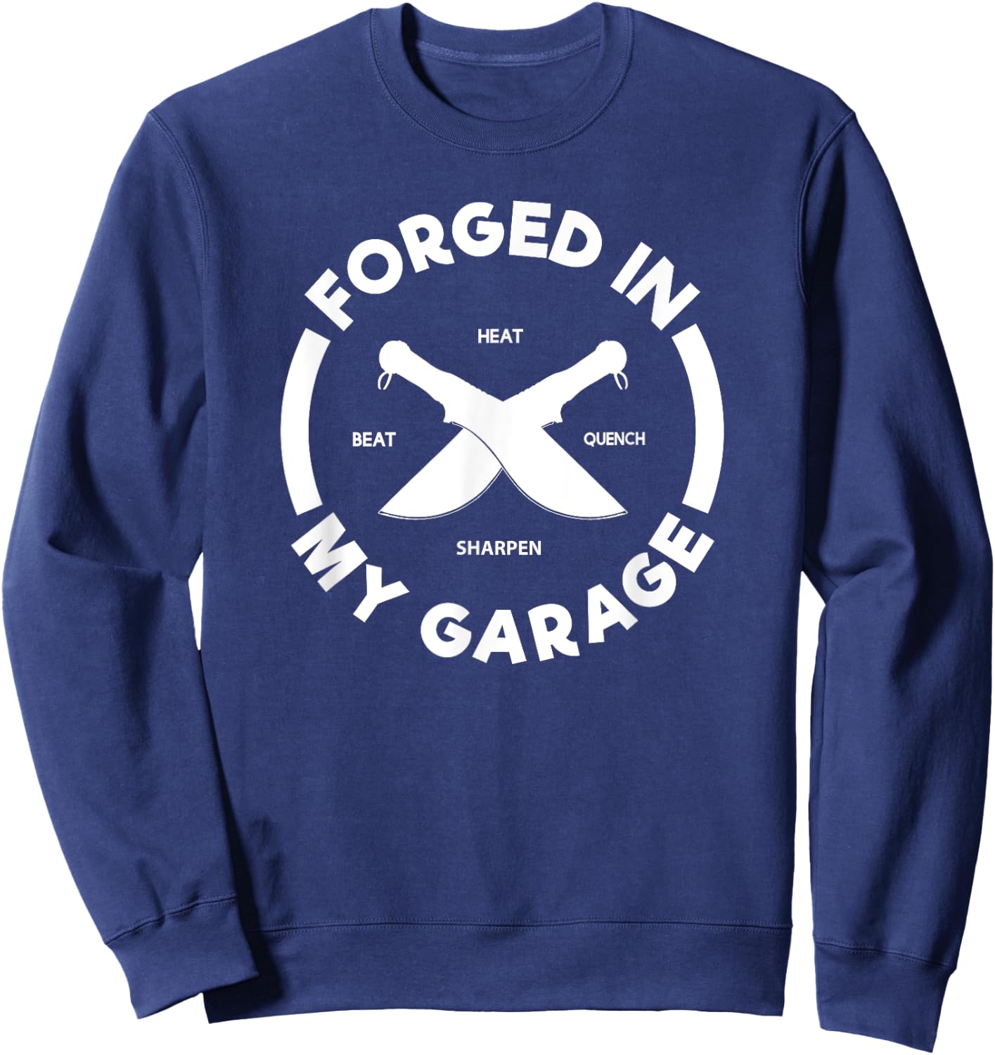 Forged In My Garage Knife Forging Sweatshirt - Sweatshirt | Navy
