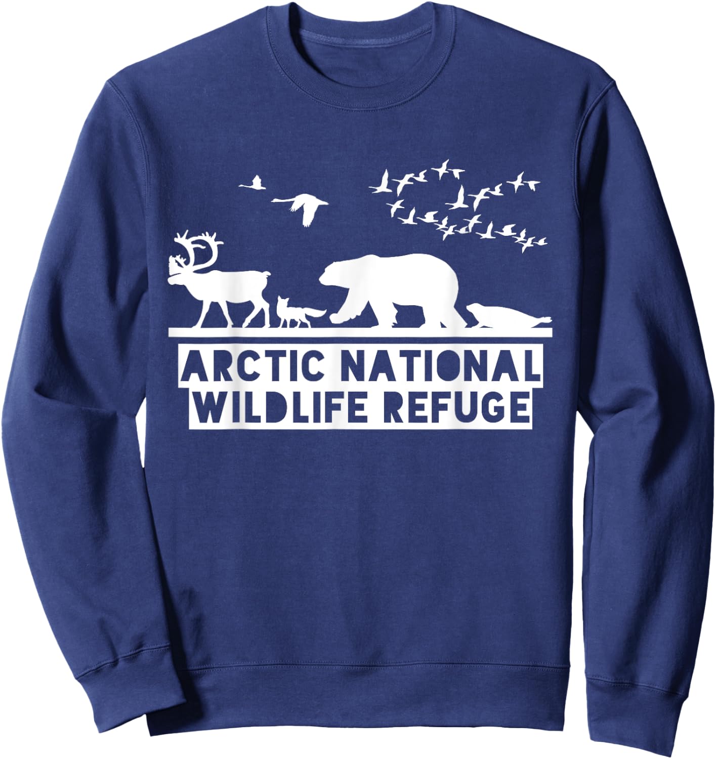 Arctic National Wildlife Refuge Shirt - No Drilling in ANWR Sweatshirt - Sweatshirt | Navy