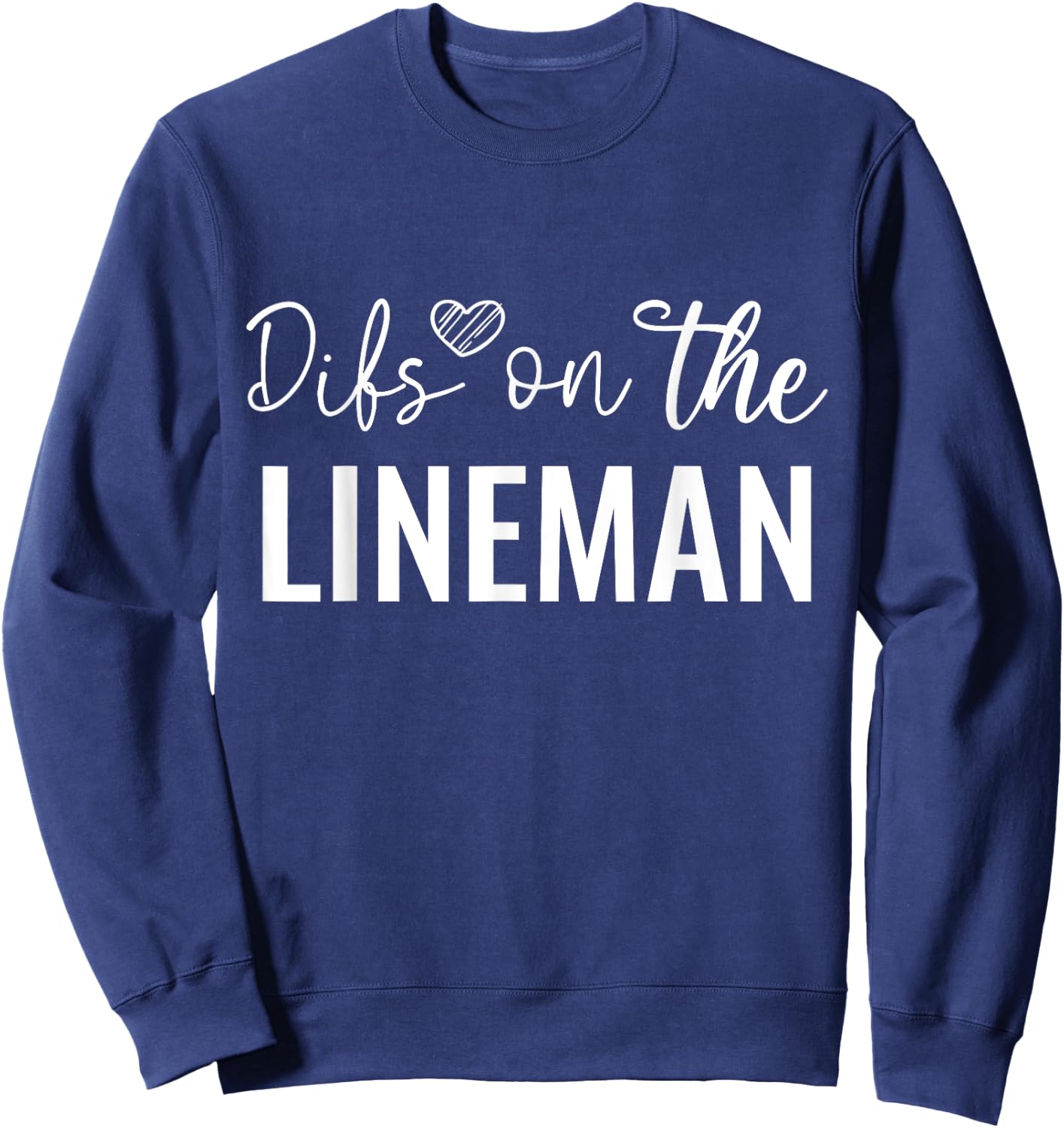 Funny sarcastic Dibs on the Lineman Electrician Sweatshirt - Sweatshirt | Navy