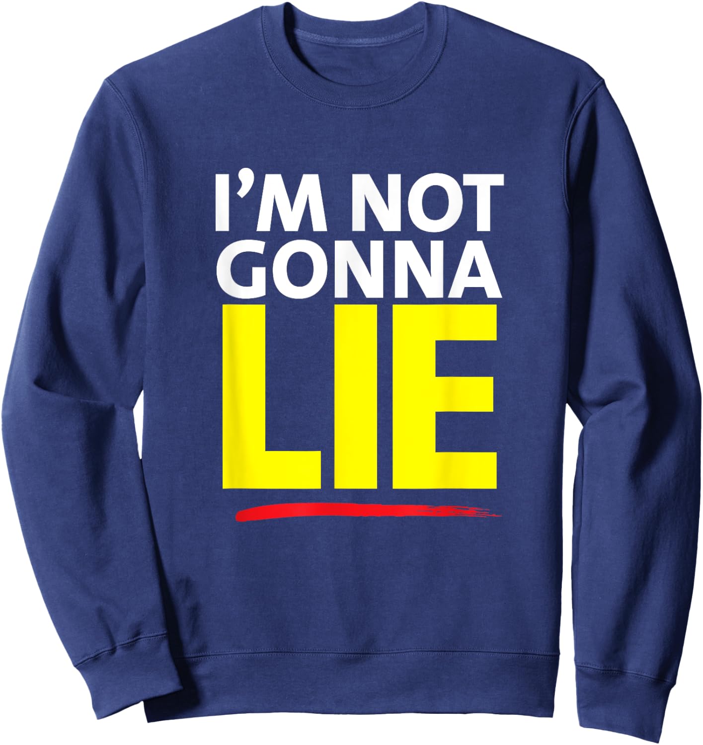 Not Gonna Lie NGL Meme Bold Graphic Sweatshirt - Sweatshirt | Navy