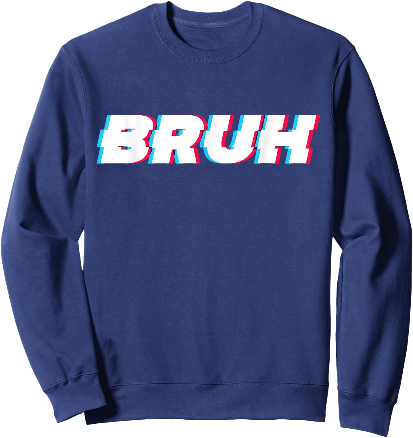 Bruh Funny Meme Saying Brother Greeting Gamer Slang Men Boys Sweatshirt - Sweatshirt | Navy