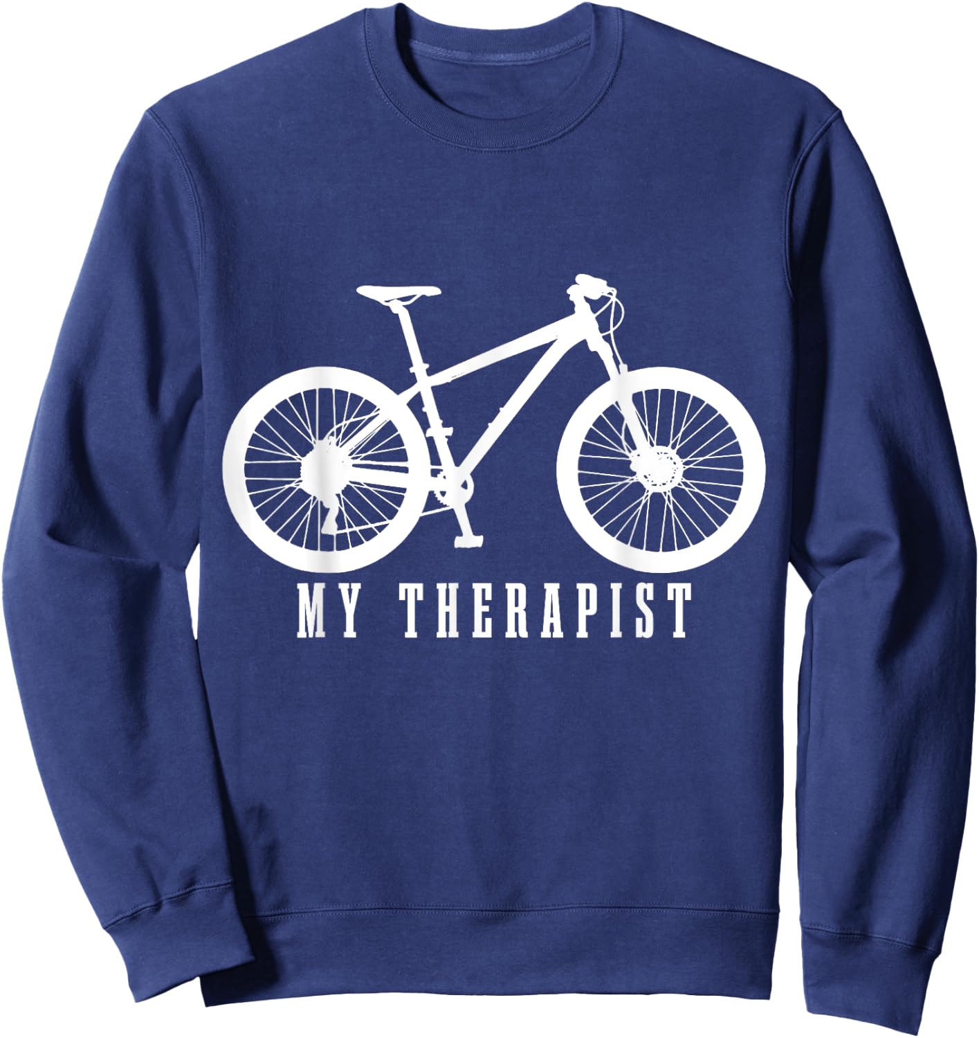 Mountain Bike My Therapist Funny MTB Biker Bicycle Cycling Sweatshirt - Sweatshirt | Navy