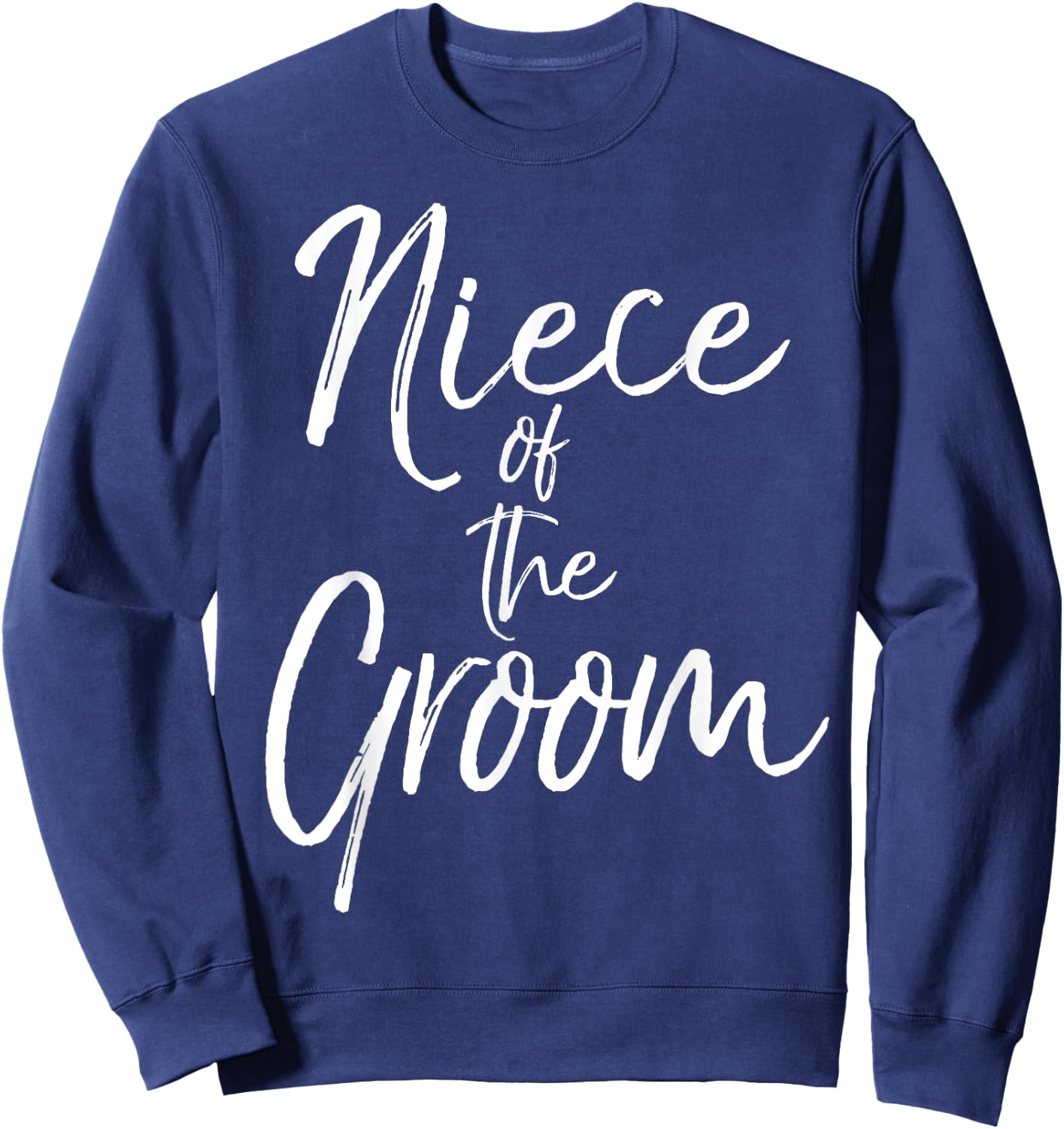 Niece of the Groom Shirt Fun Cute Wedding Sweatshirt - Sweatshirt | Navy