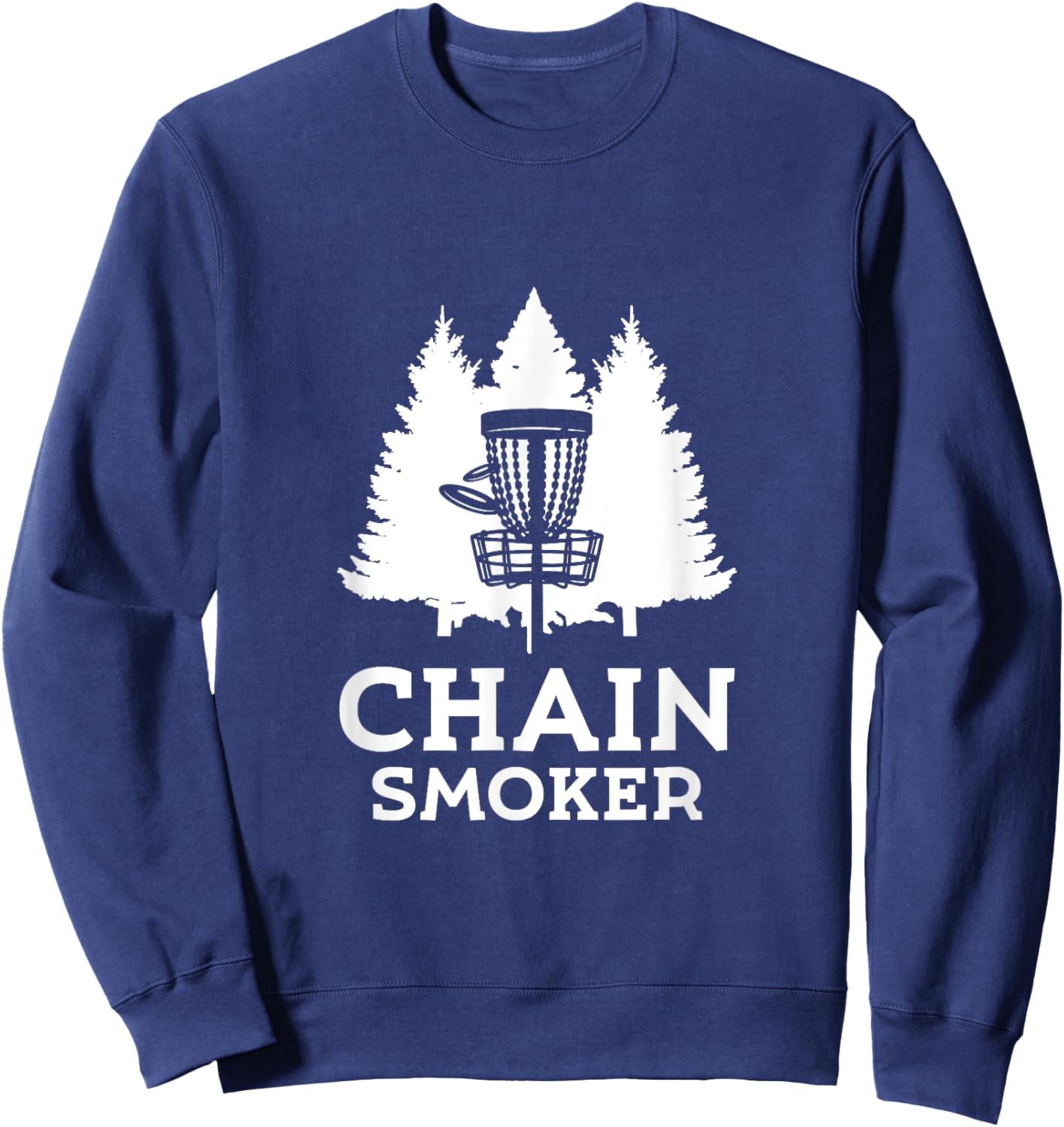 Chain Smoker, Funny Disc Golf Sweatshirt - Sweatshirt | Navy