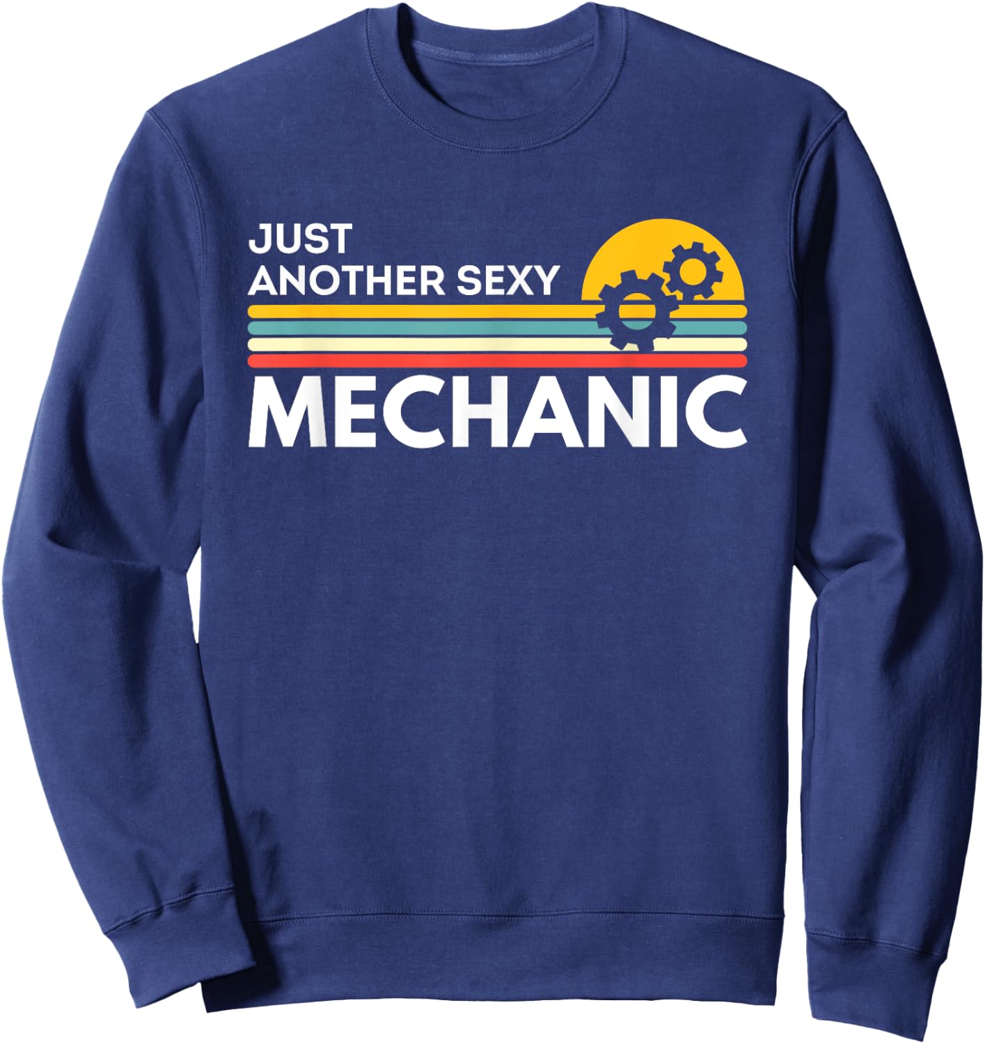 Just Another Sexy Mechanic Funny Sweatshirt - Sweatshirt | Navy