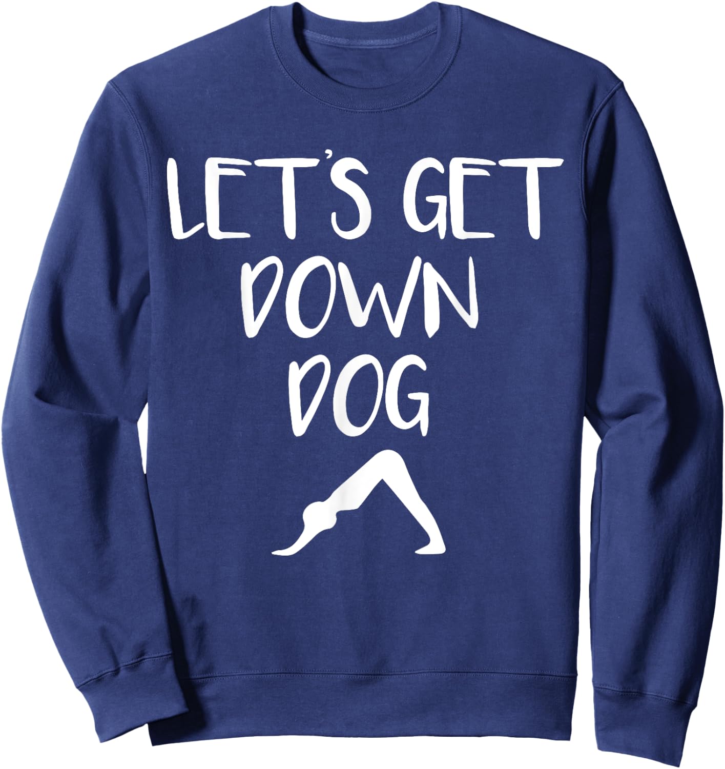 Let's Get Down Dog Cute Funny Yoga for Fitness Yogi Women Kids Sweatshirt - Sweatshirt | Navy