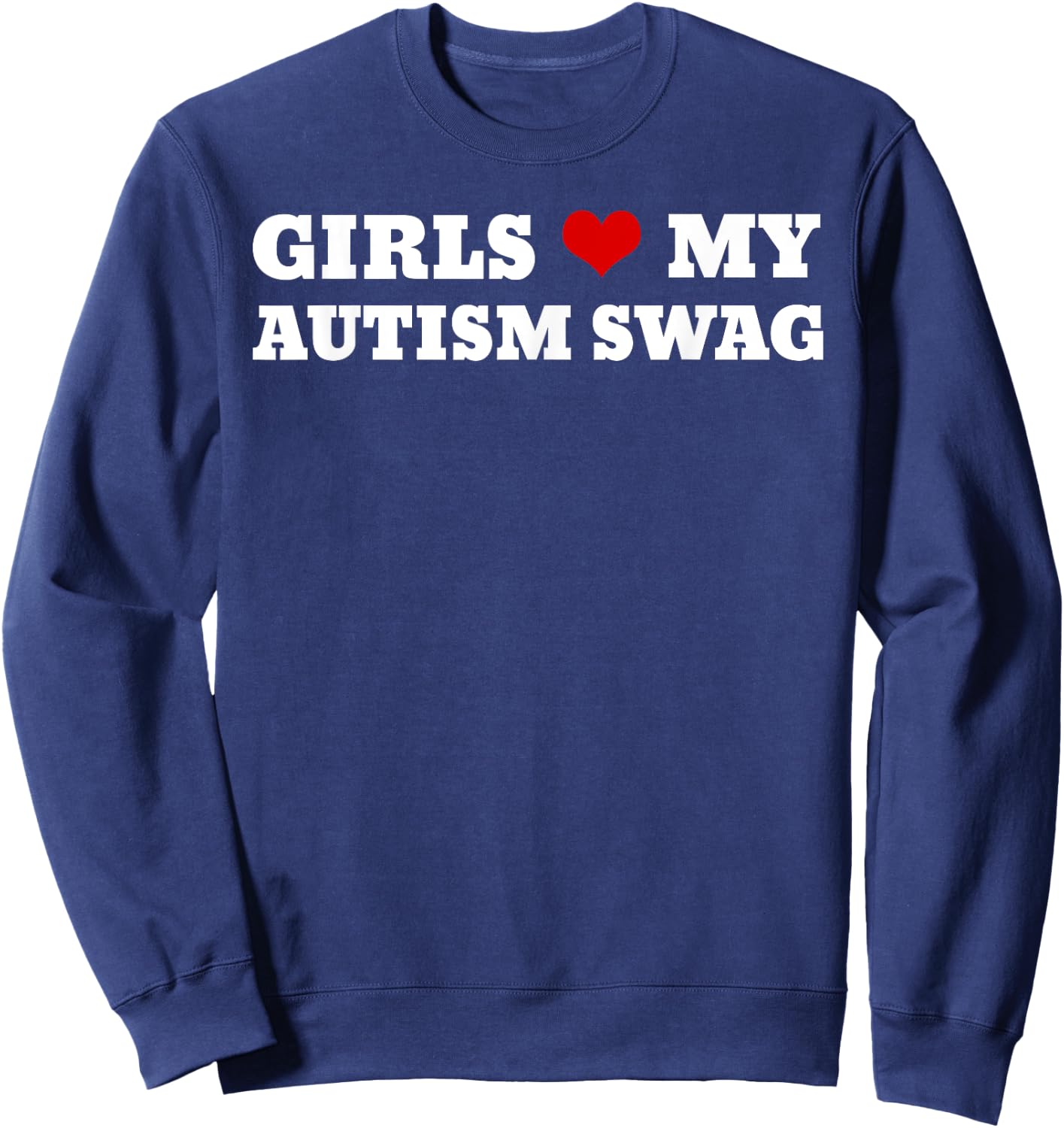 Girls Love My Autism Swag Funny Autistic Awareness Sweatshirt - Sweatshirt | Navy