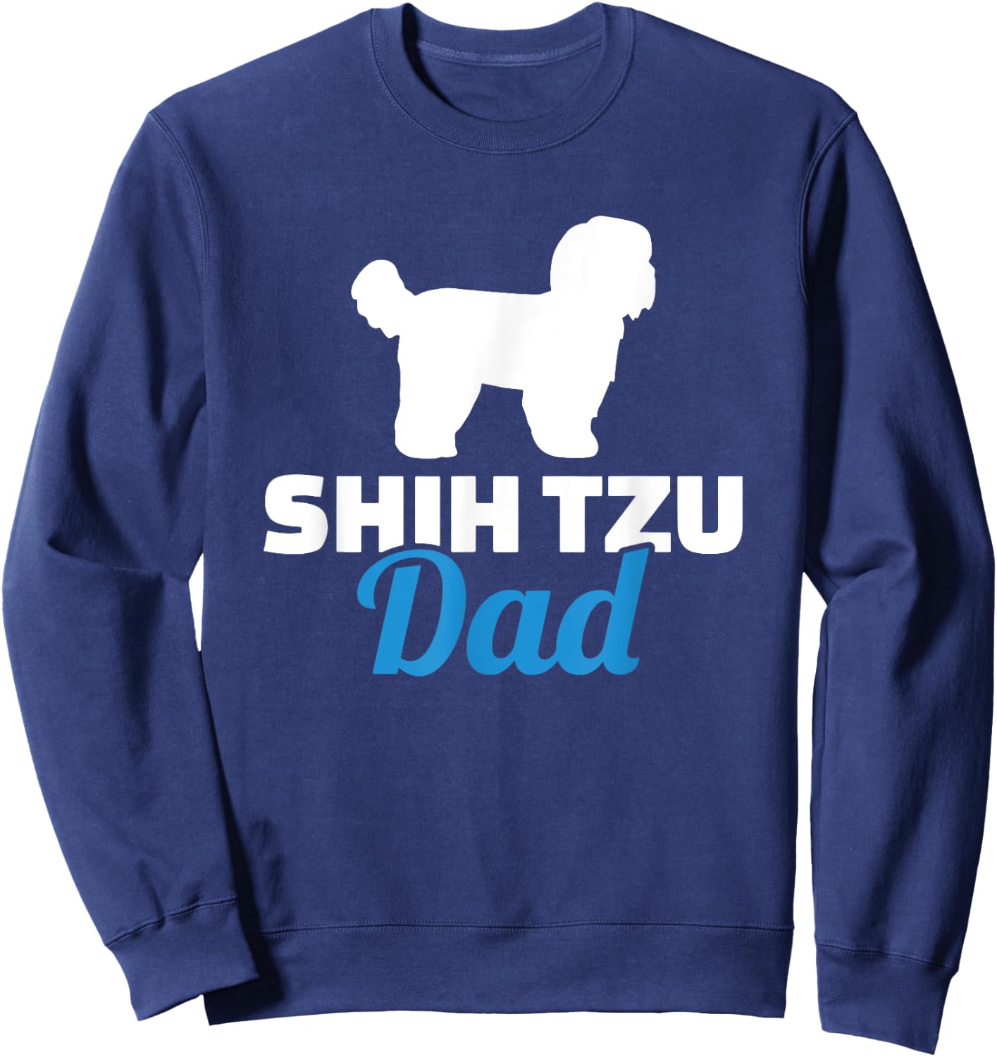 Shih Tzu Dad Sweatshirt - Sweatshirt | Navy