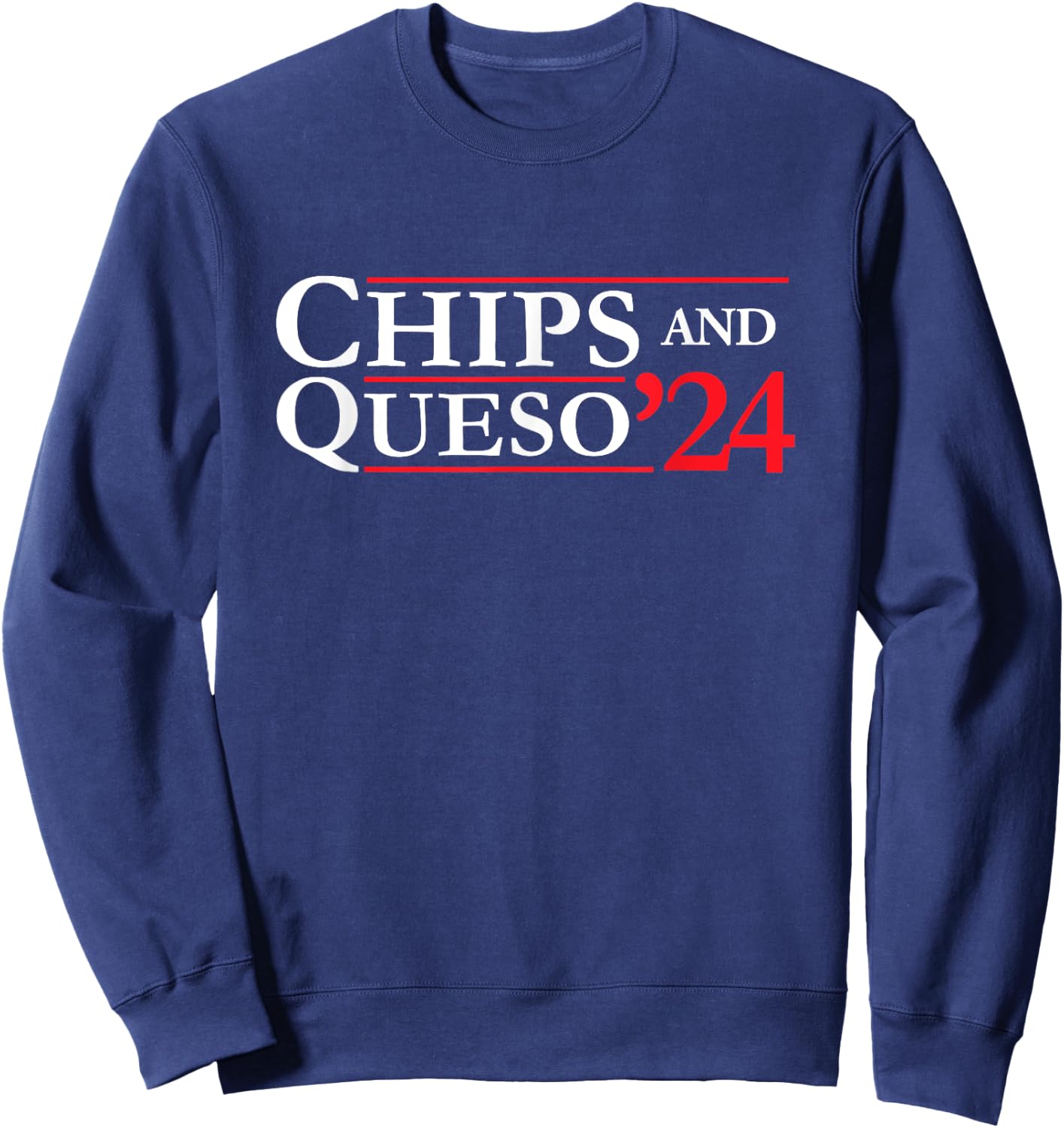 Novelty 2024 Election Campaign | '24 Chips and Queso Sweatshirt - Sweatshirt | Navy