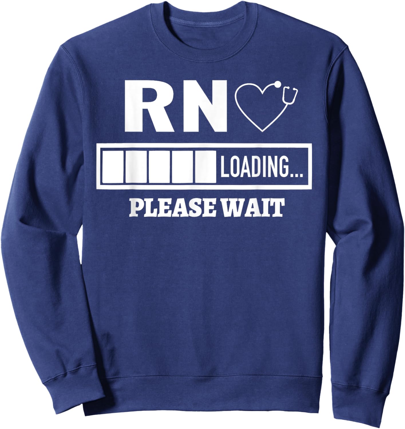 RN Nursing Registred Nurse Stethoscope Nurse Loading Sweatshirt - Sweatshirt | Navy
