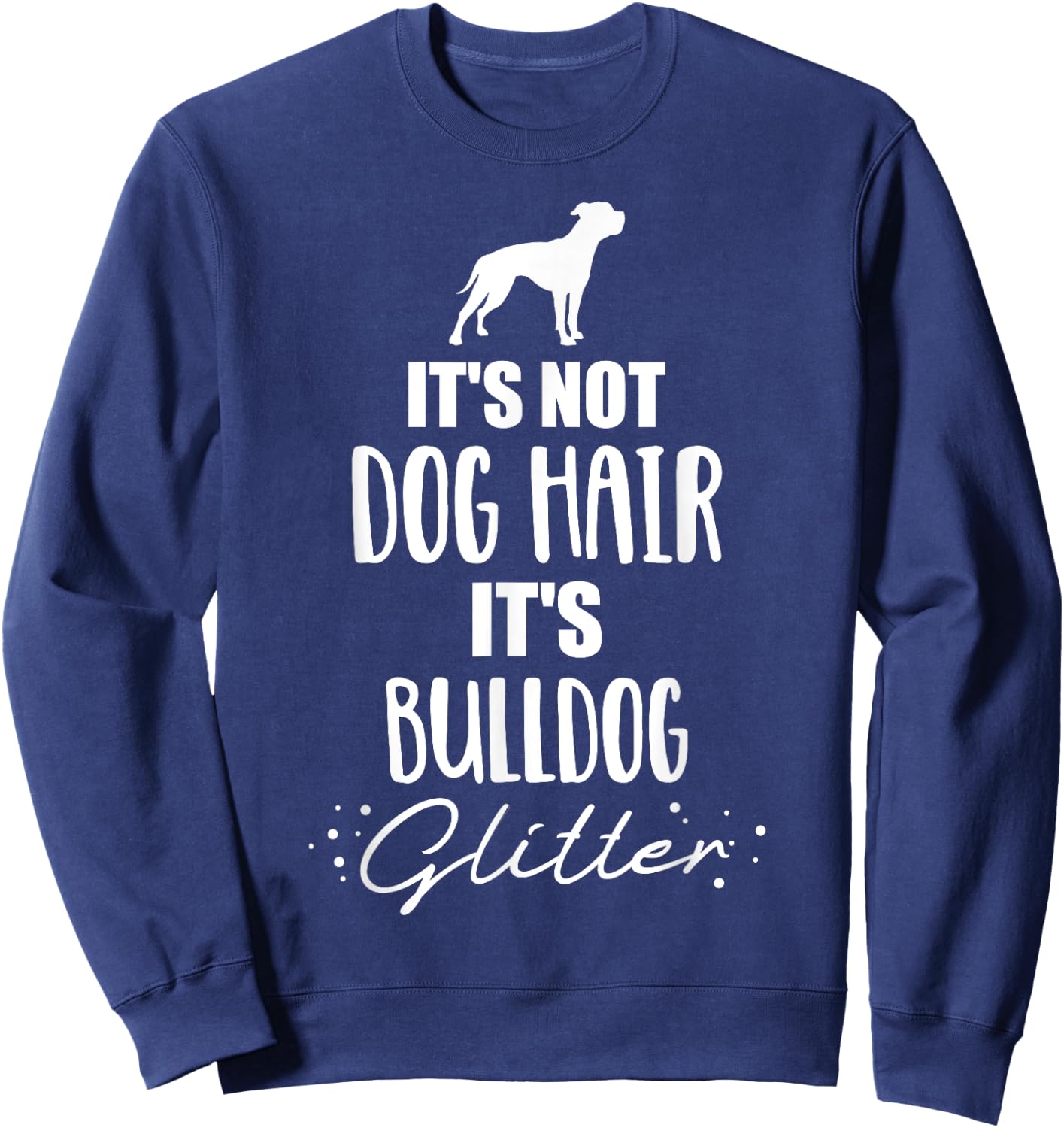 It's not dog hair, it's American Bulldog Women Girls Kids Sweatshirt - Sweatshirt | Navy