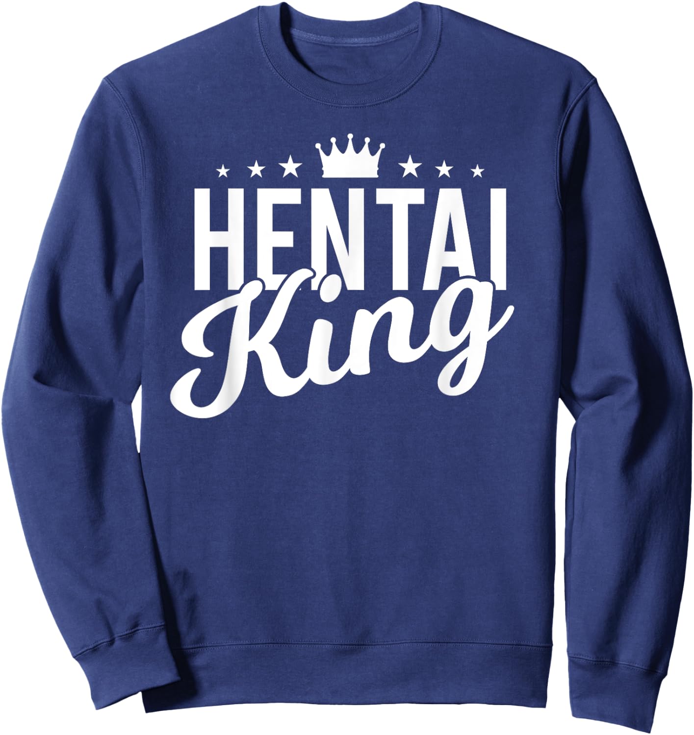 Funny Hentai Ecchi Anime - Hentai King Sweatshirt - Sweatshirt | Navy