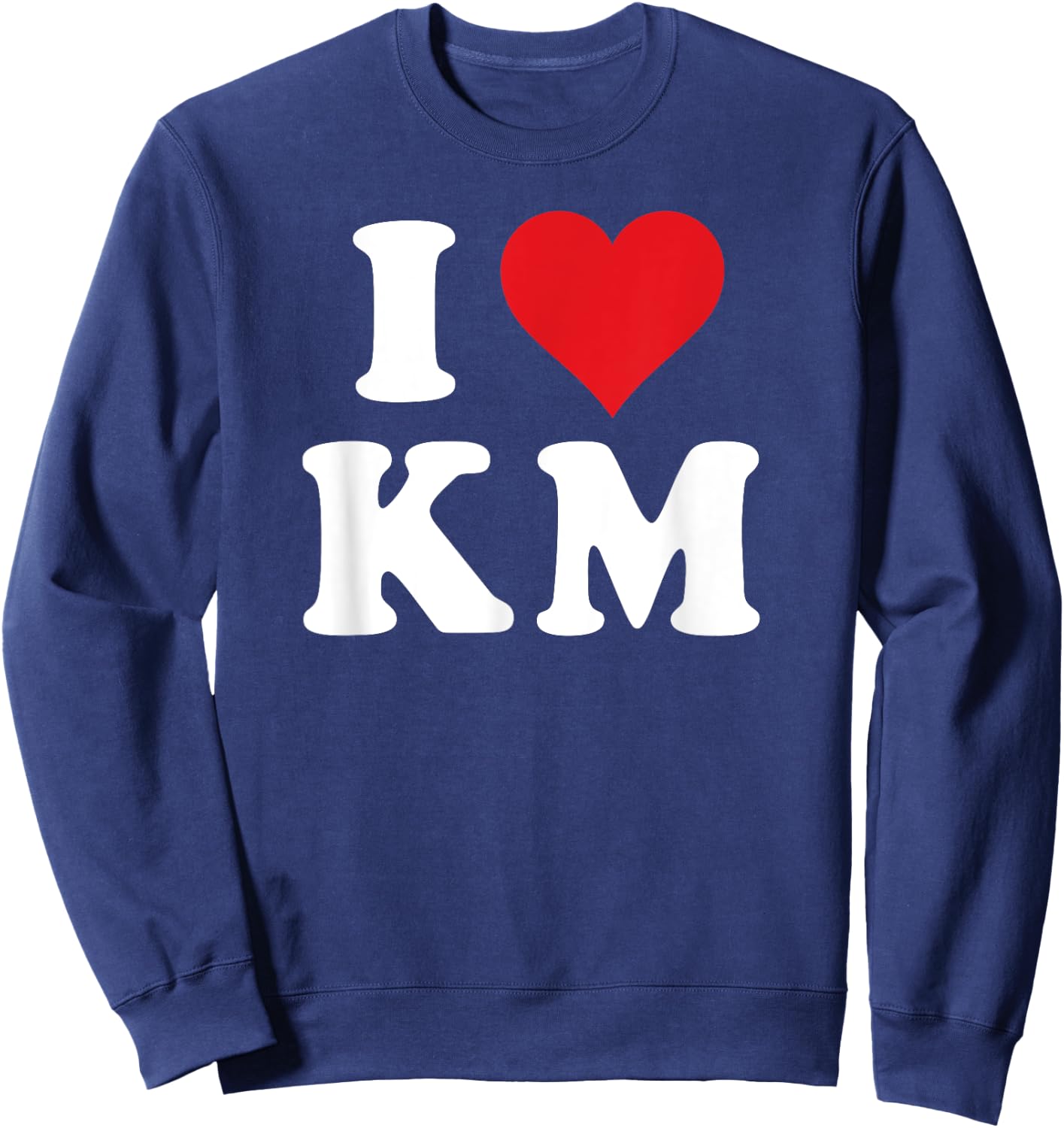 I Love KM Initials I Heart K.M. First Last Name K M Sweatshirt - Sweatshirt | Navy