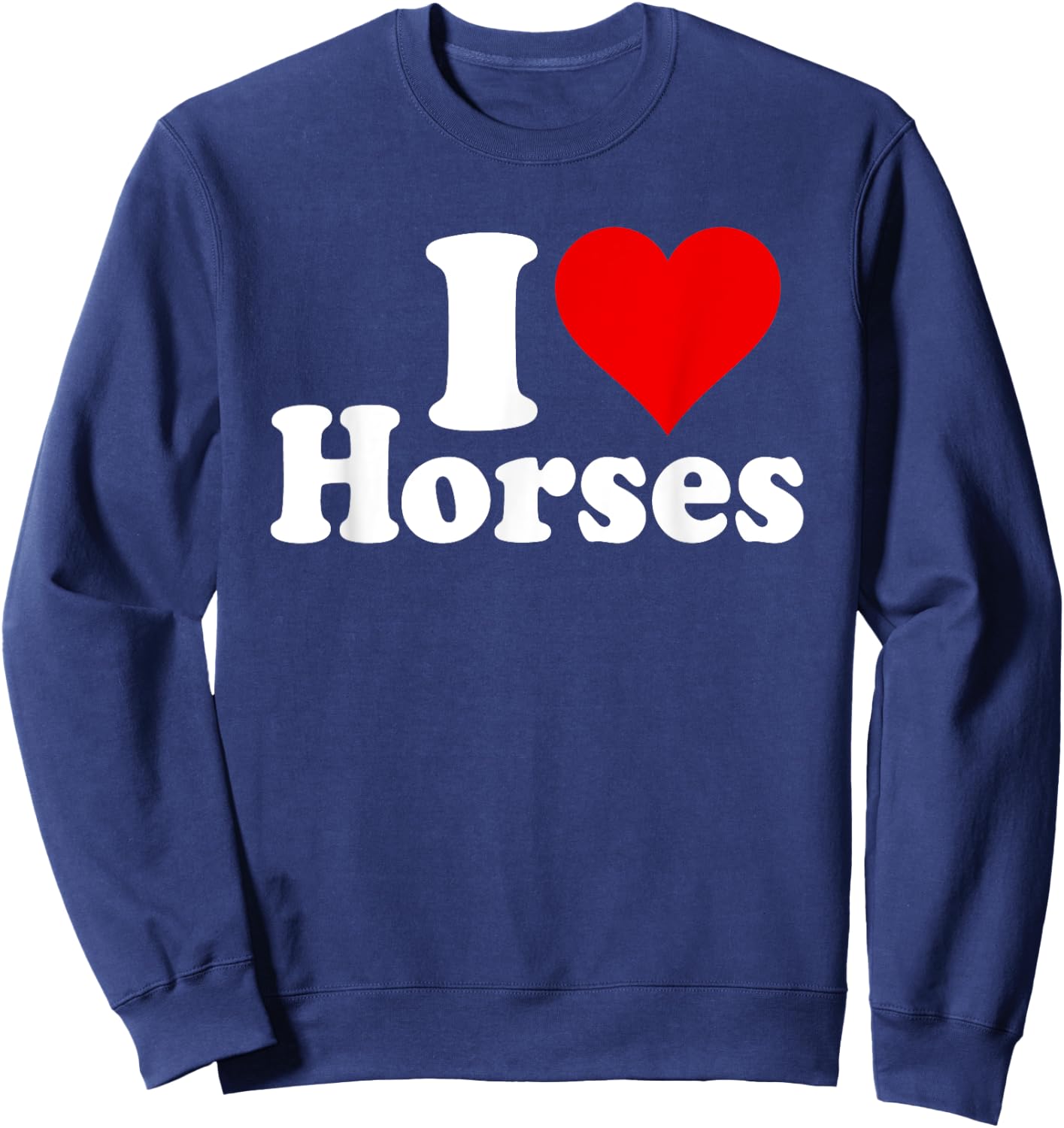 I Love Horses Sweatshirt - Sweatshirt | Navy