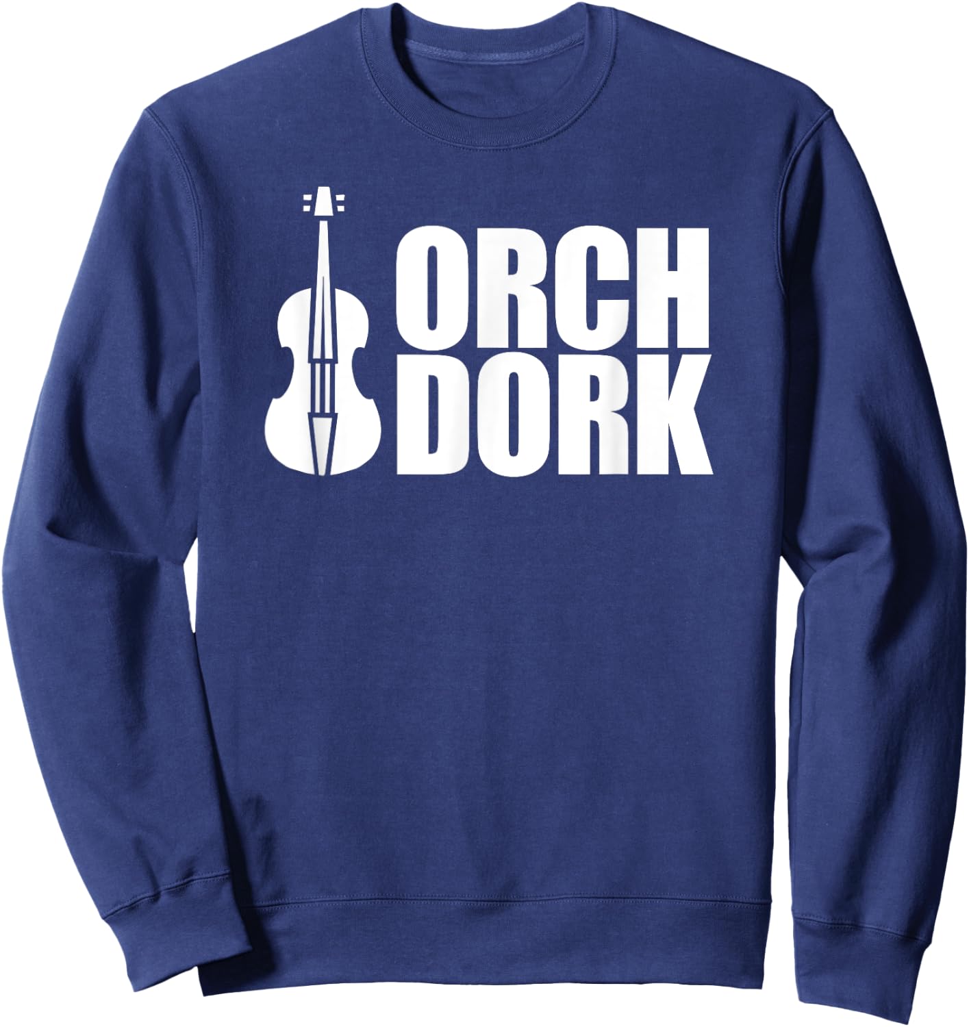 Orch Dork with Violin - Cello - String Instrument Sweatshirt - Sweatshirt | Navy