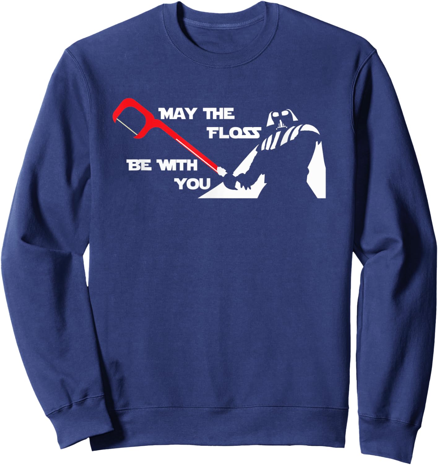 Funny Dentist : May The Floss Be With You Sweatshirt - Sweatshirt | Navy