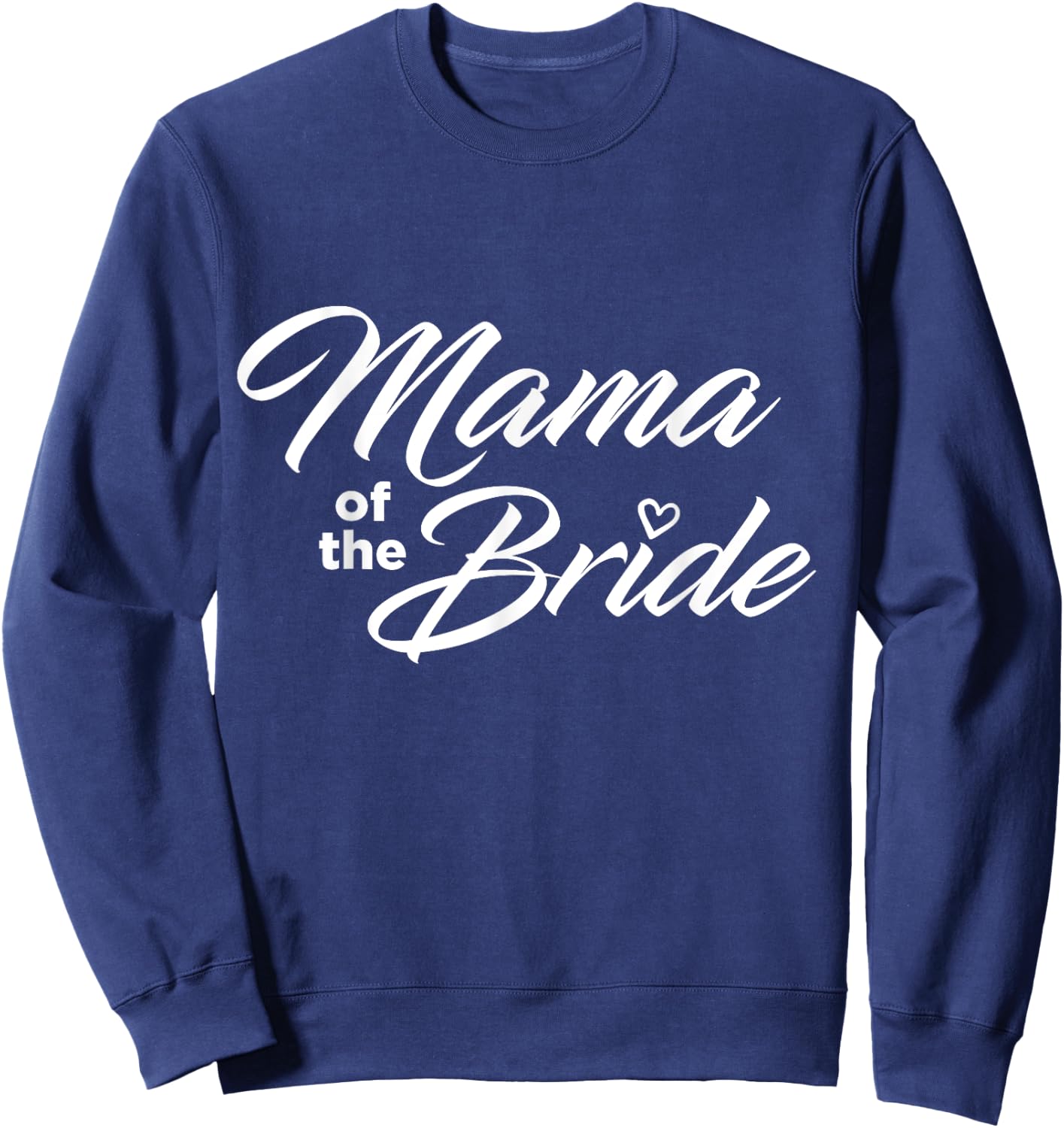 Mama Of The Bride Wedding Party Sweatshirt - Sweatshirt | Navy